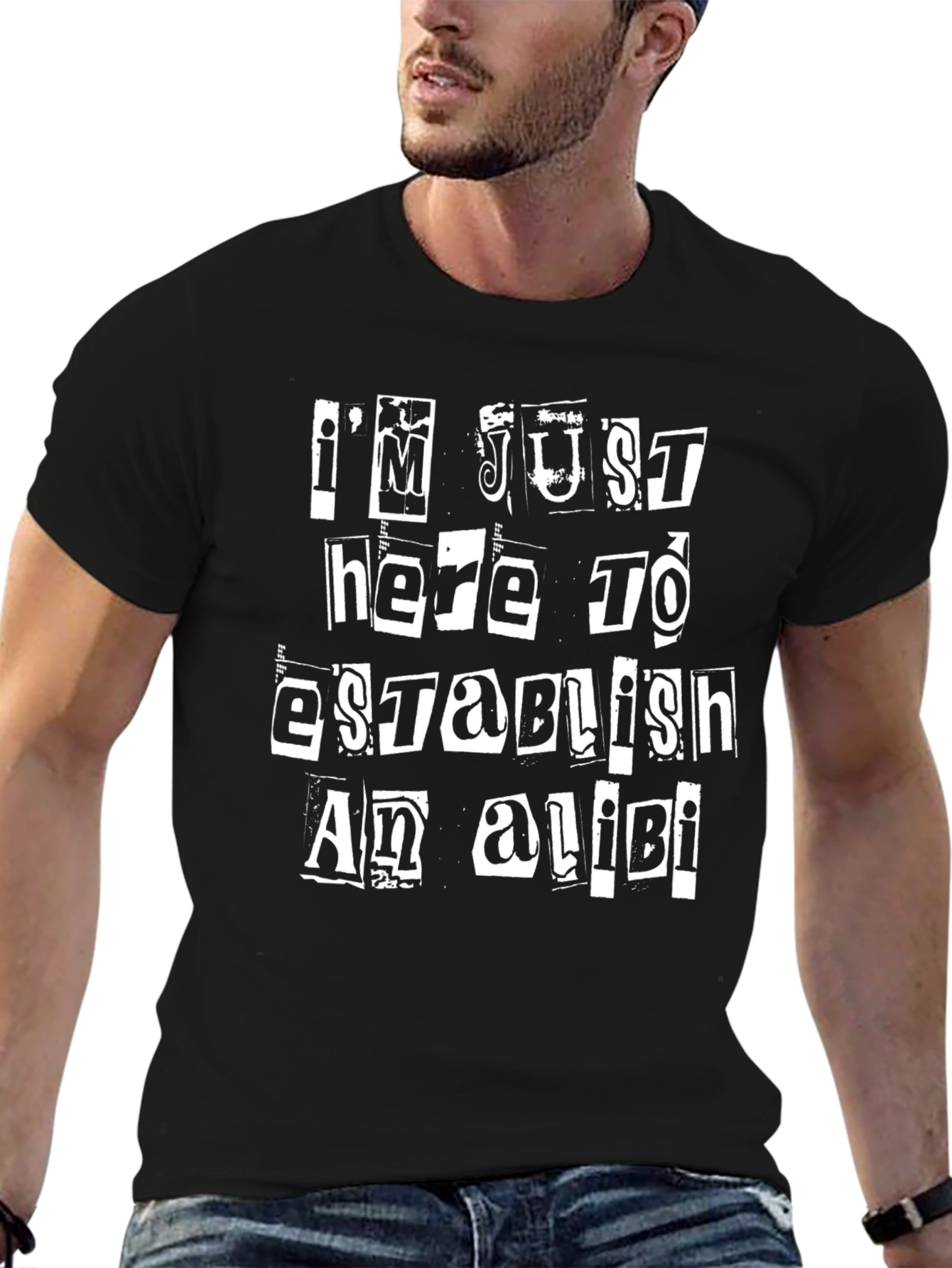 Im Just Here To Establish An Alibi Black T-Shirt
