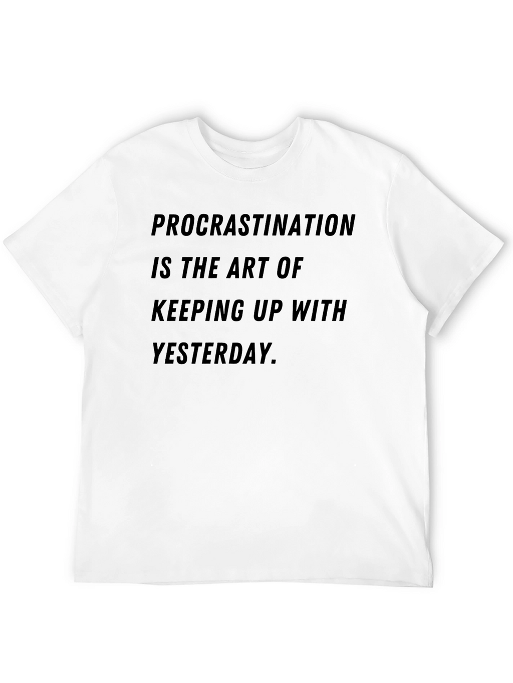 Procrastination Art T-Shirt - Humorous Graphic Tee