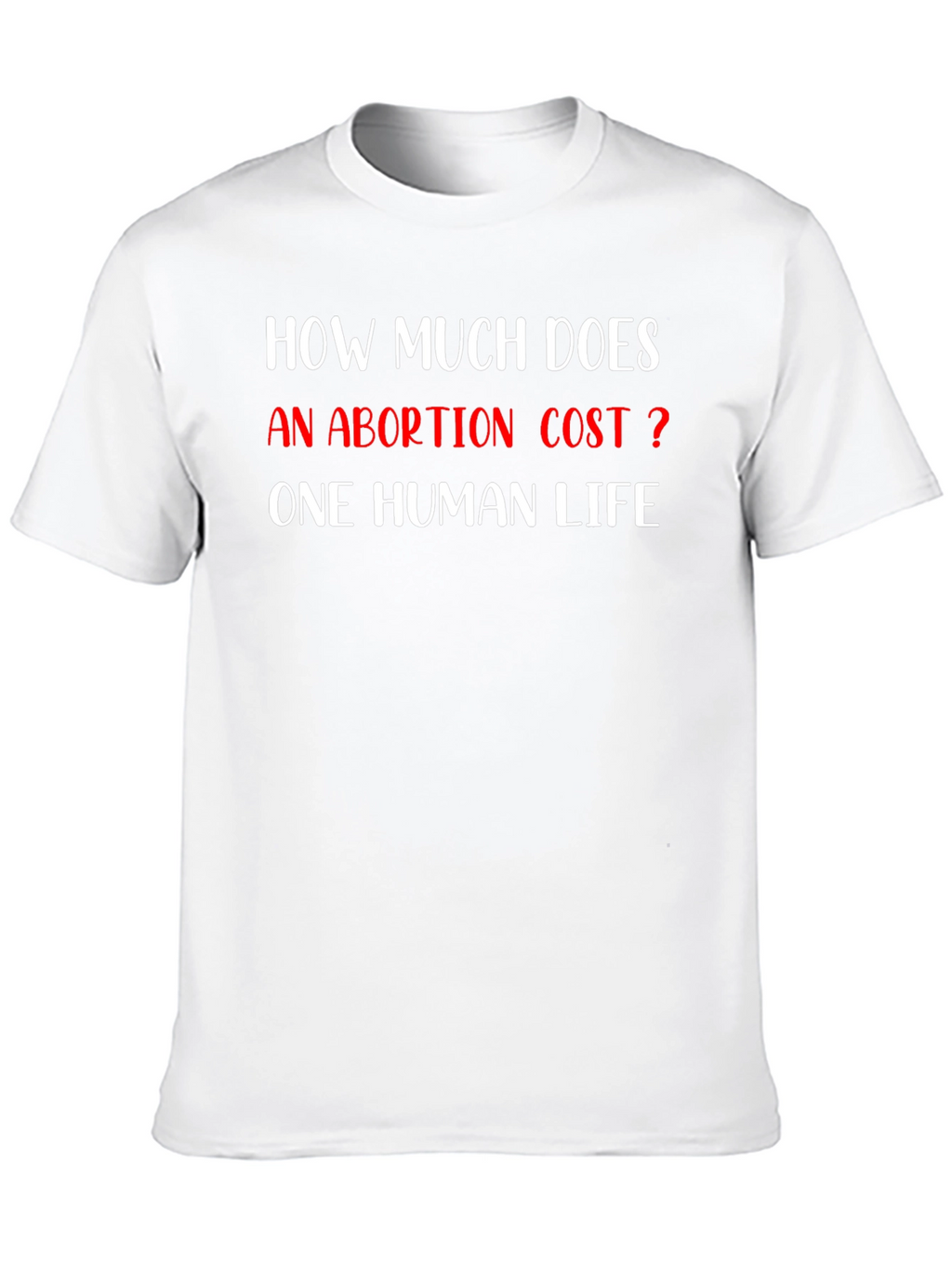 Pro-Life T-Shirt: Abortion Cost