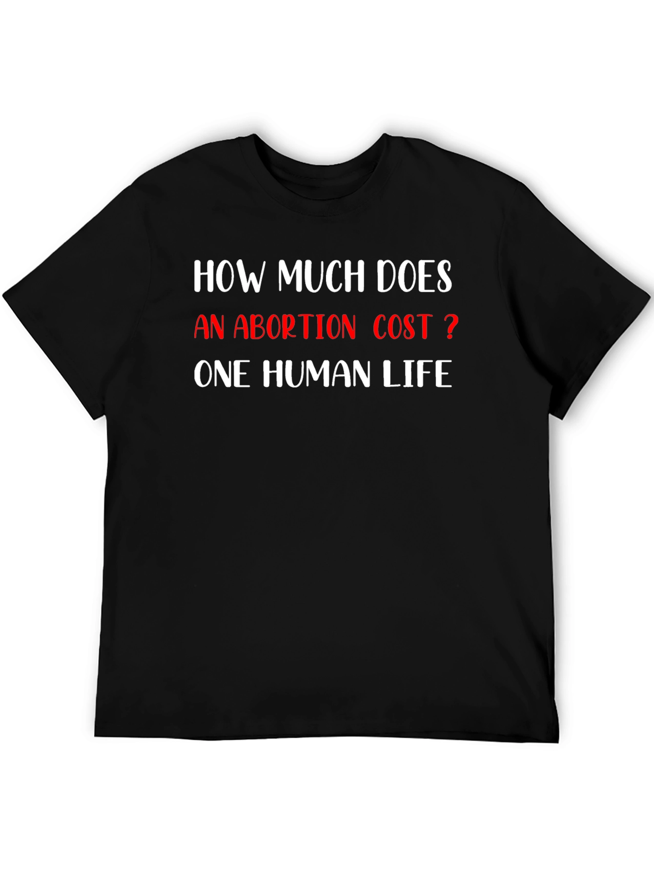 Pro-Life T-Shirt: Abortion Cost