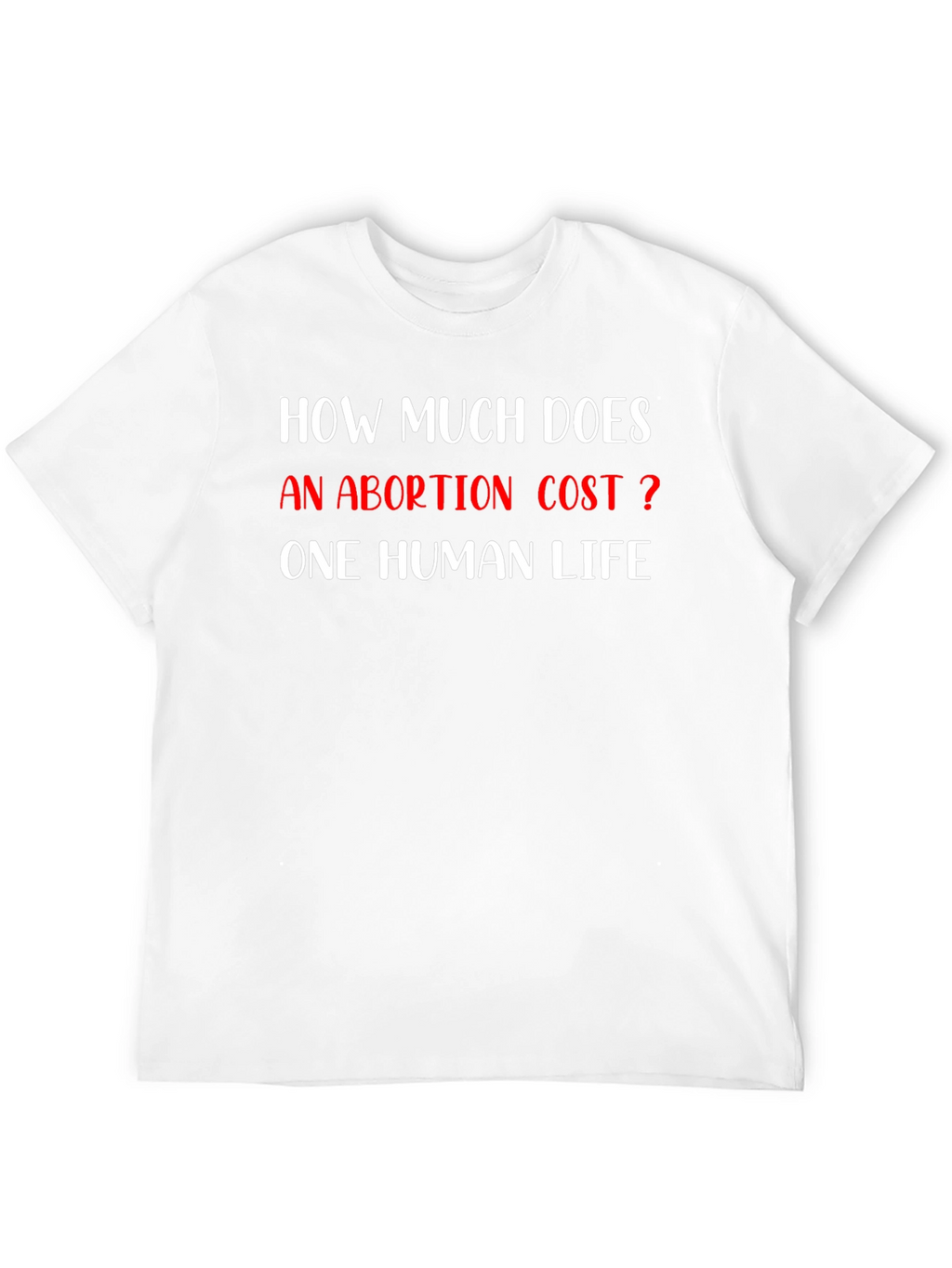 Pro-Life T-Shirt: Abortion Cost