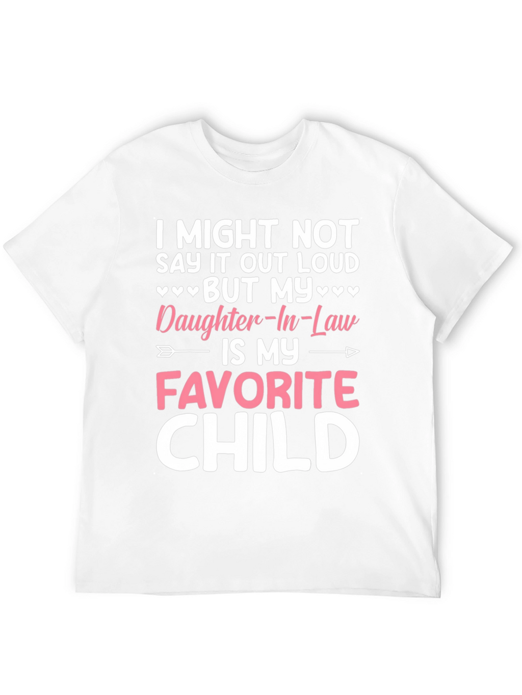 Daughter-In-Law Favorite Child T-Shirt