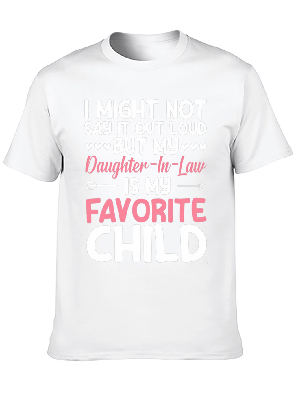 Daughter-In-Law Favorite Child T-Shirt