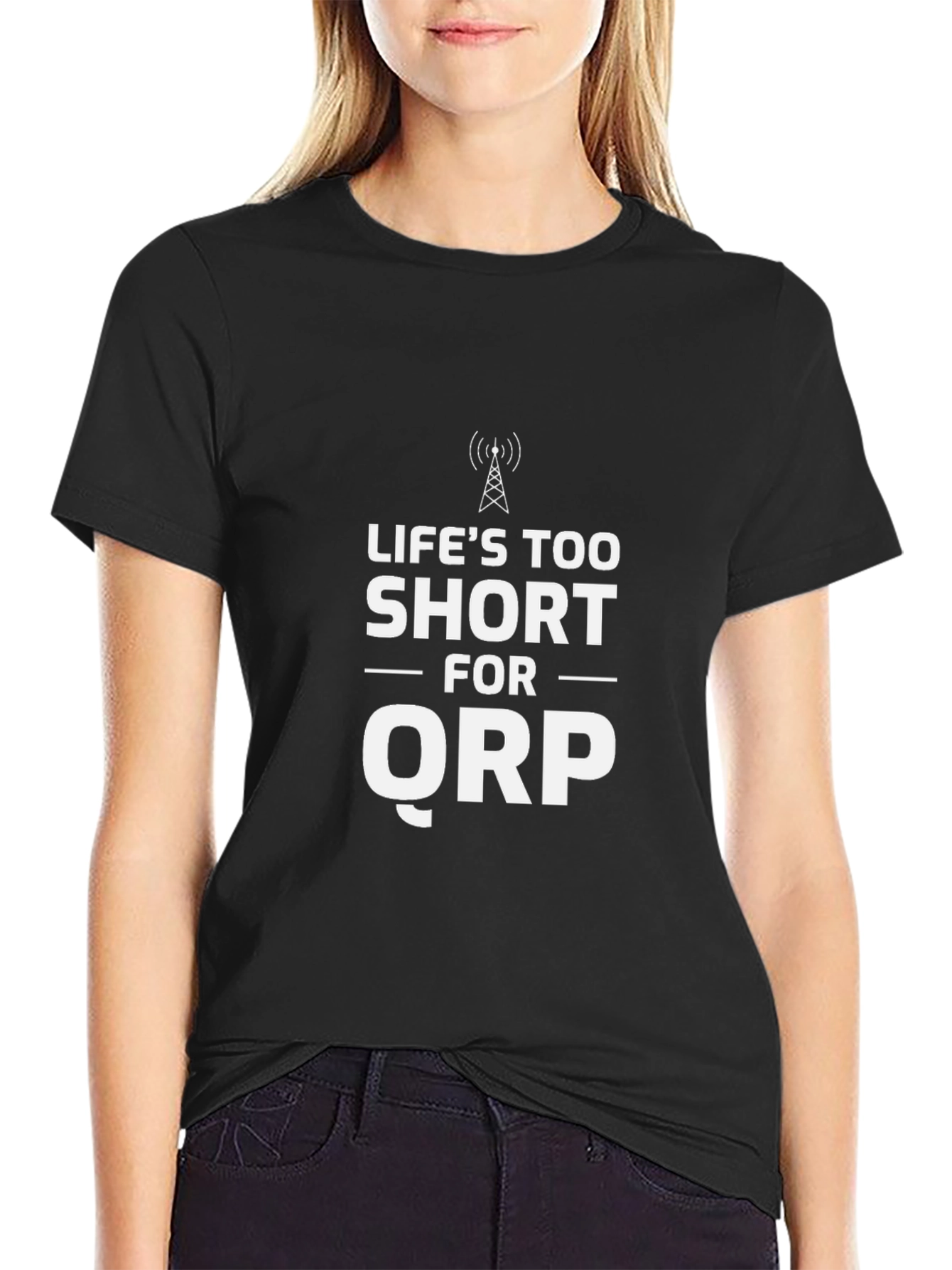 Lifes Too Short For QRP T-Shirt - Black