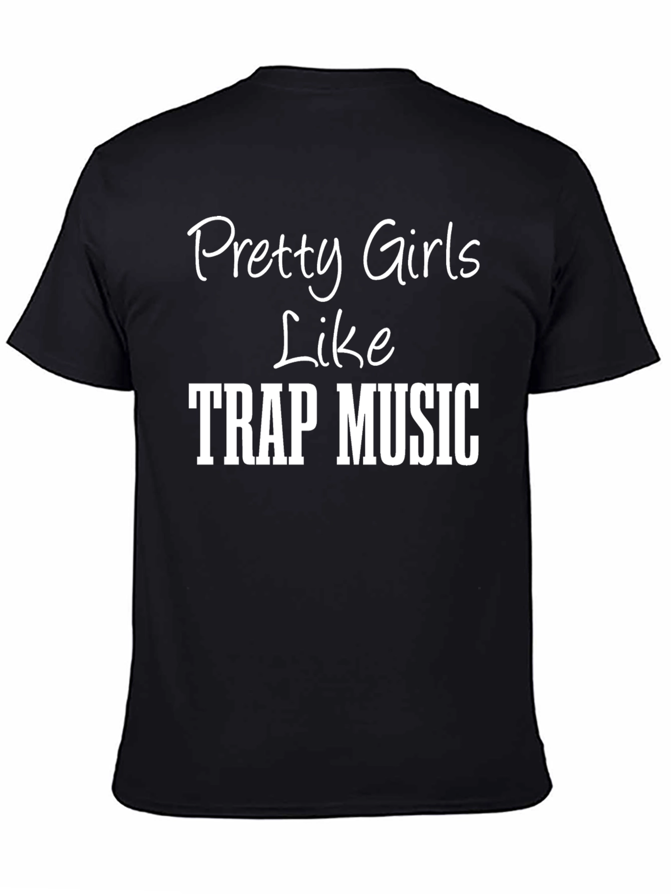 Pretty Girls Like Trap Music Graphic Tee