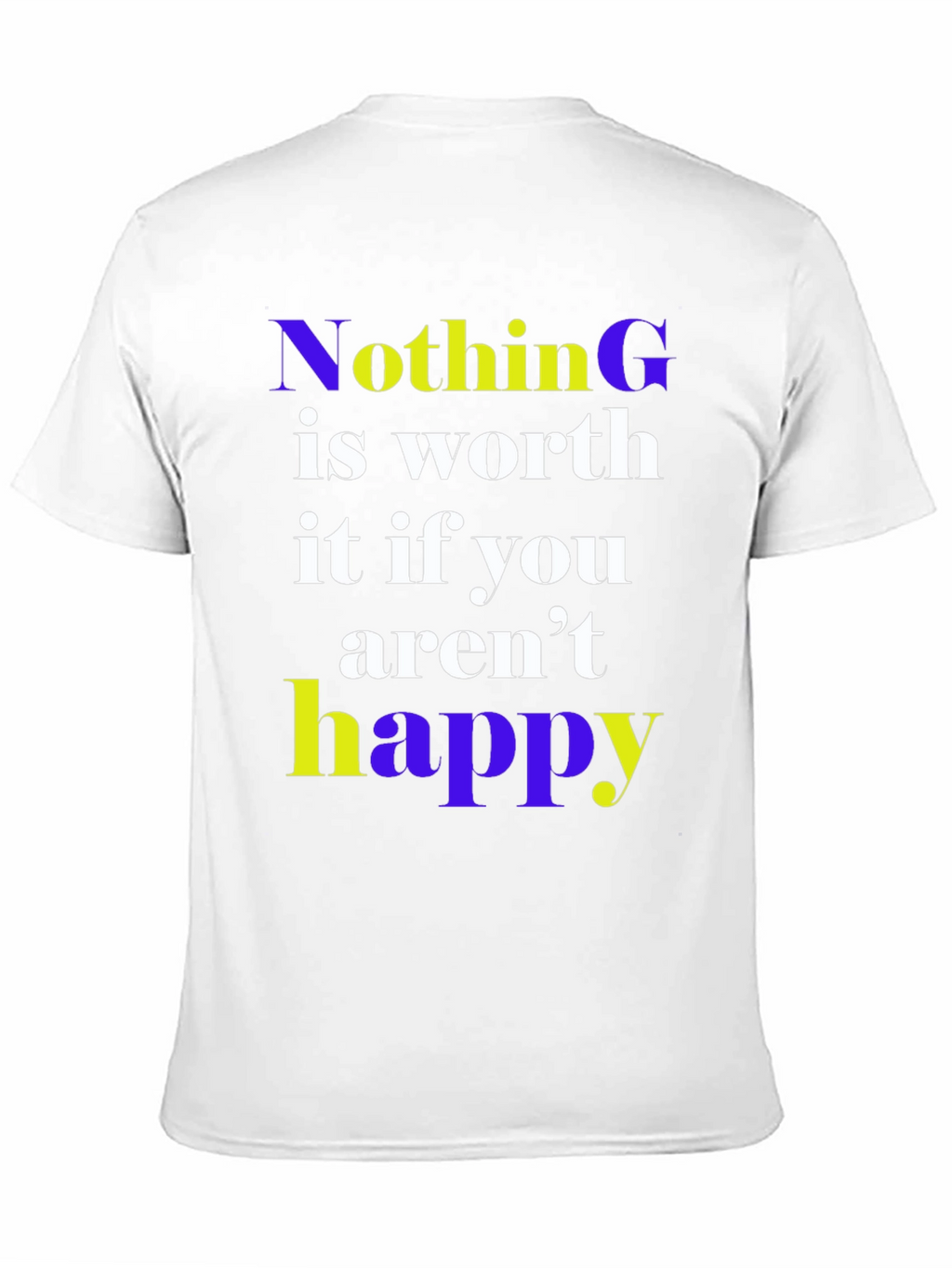 Nothing is Worth it Happy Graphic Tee