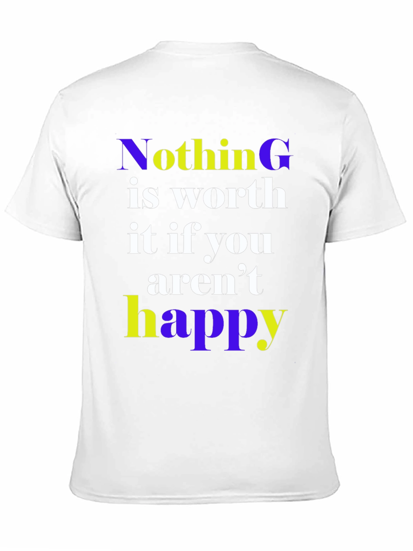 Nothing is Worth it Happy Graphic Tee