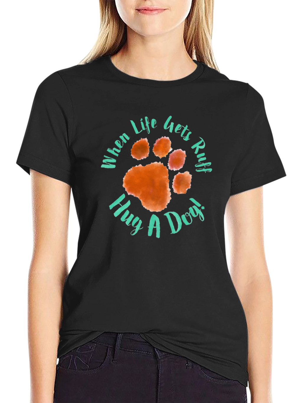 When Life Gets Ruff Hug A Dog T-Shirt