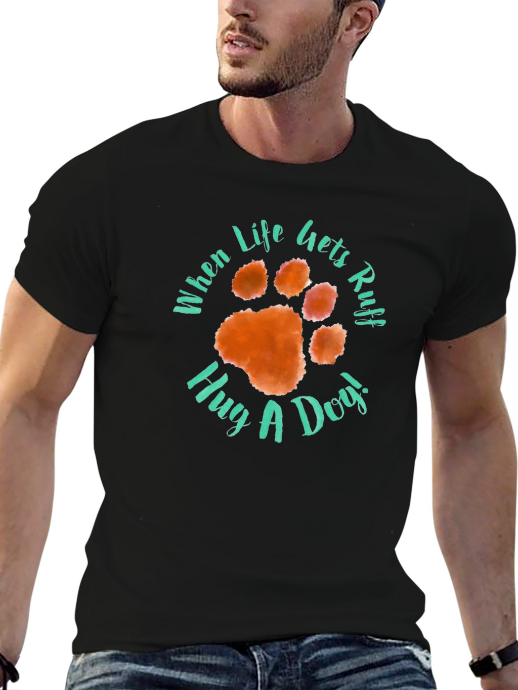 When Life Gets Ruff Hug A Dog T-Shirt