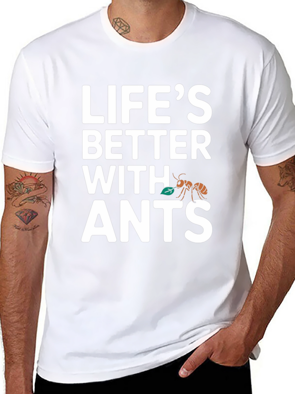 Lifes Better With Ants T-Shirt