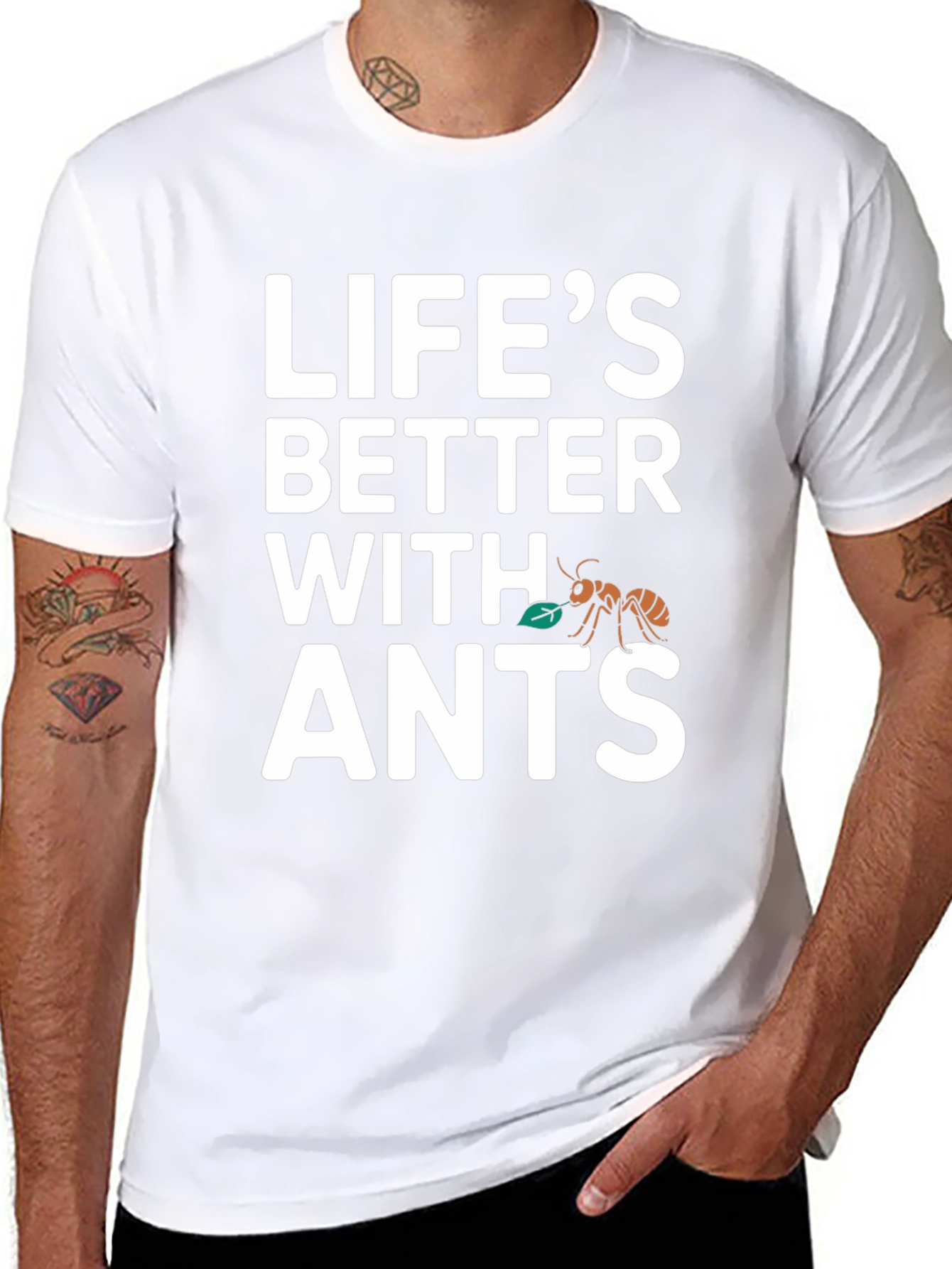 Lifes Better With Ants T-Shirt