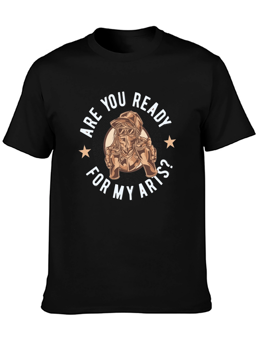 Are You Ready For My Arts? T-Shirt