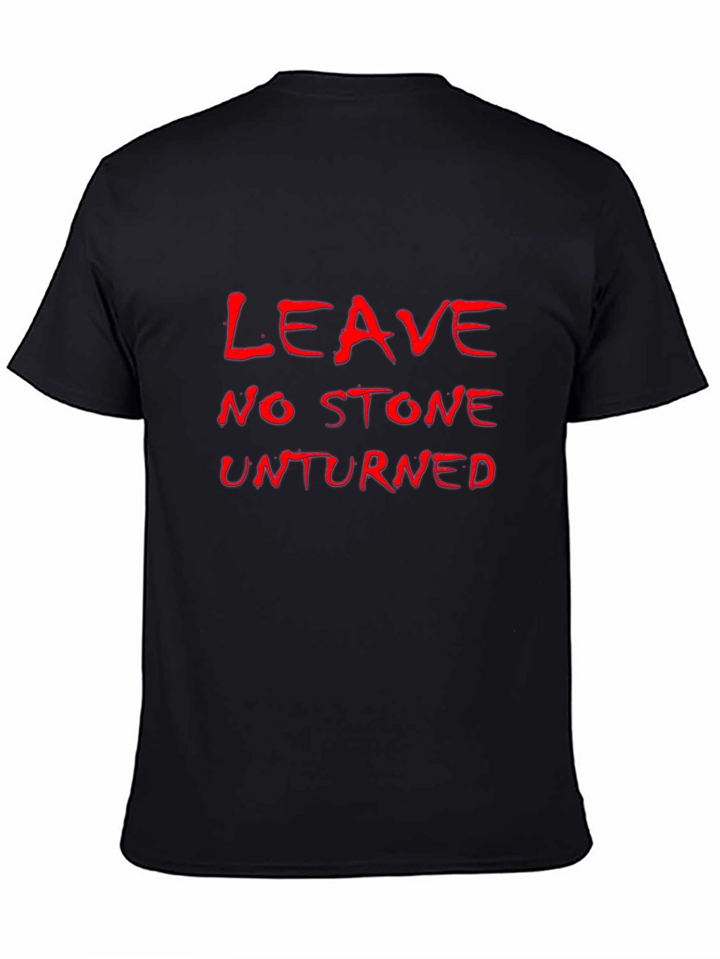 Leave No Stone Unturned Black T-Shirt