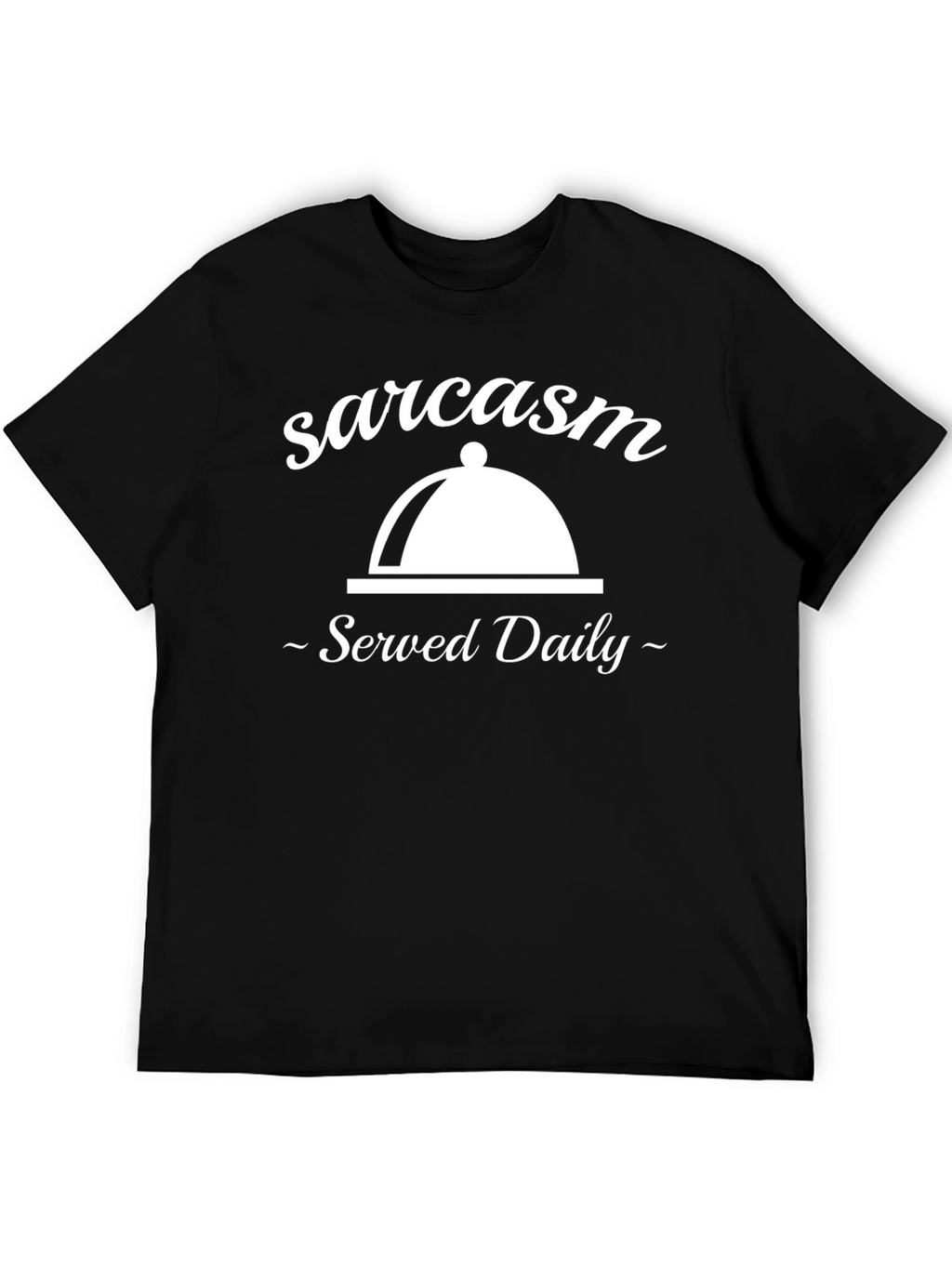Sarcasm Served Daily Graphic Tee