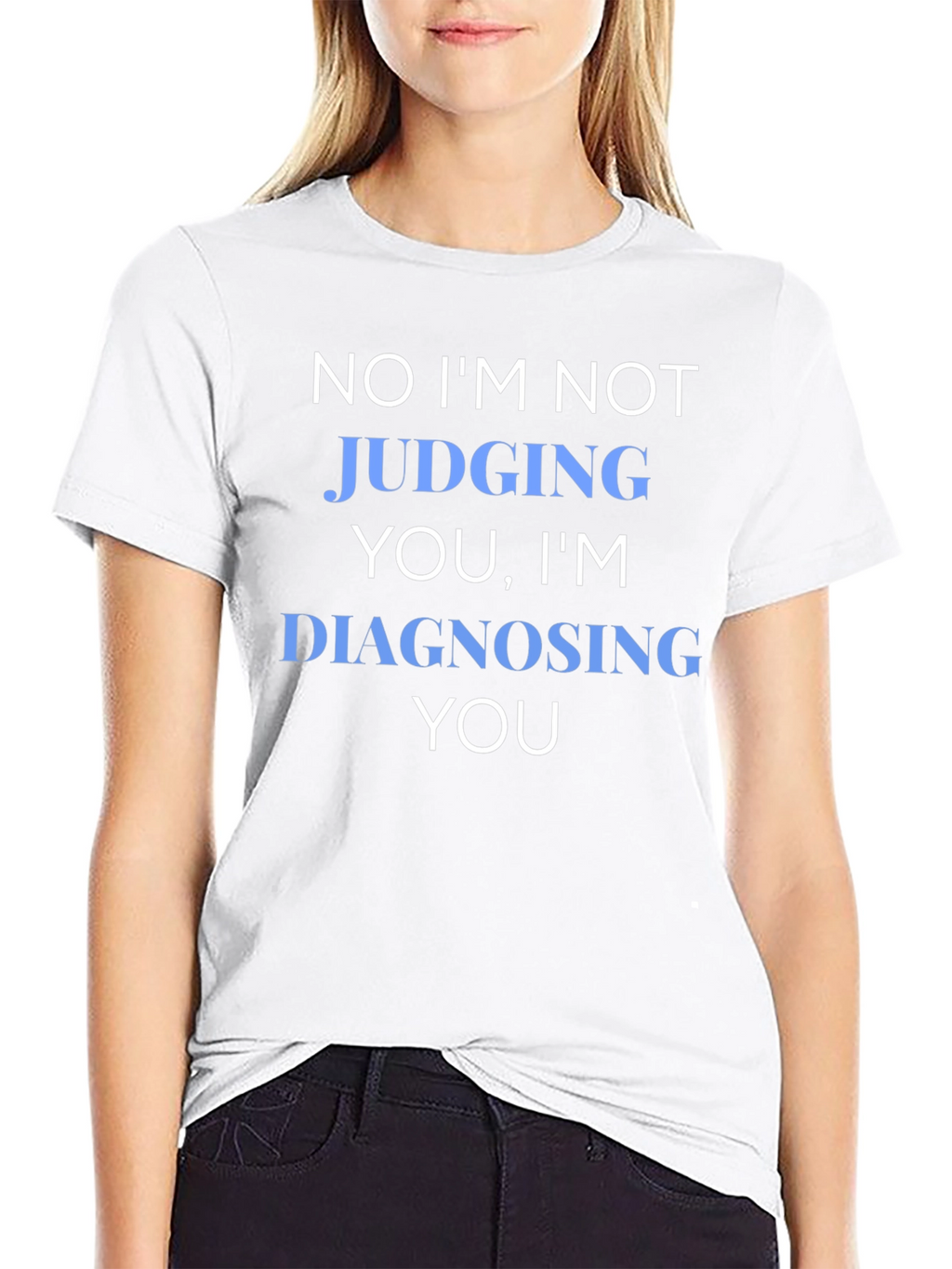 Funny Diagnosing You Graphic Tee