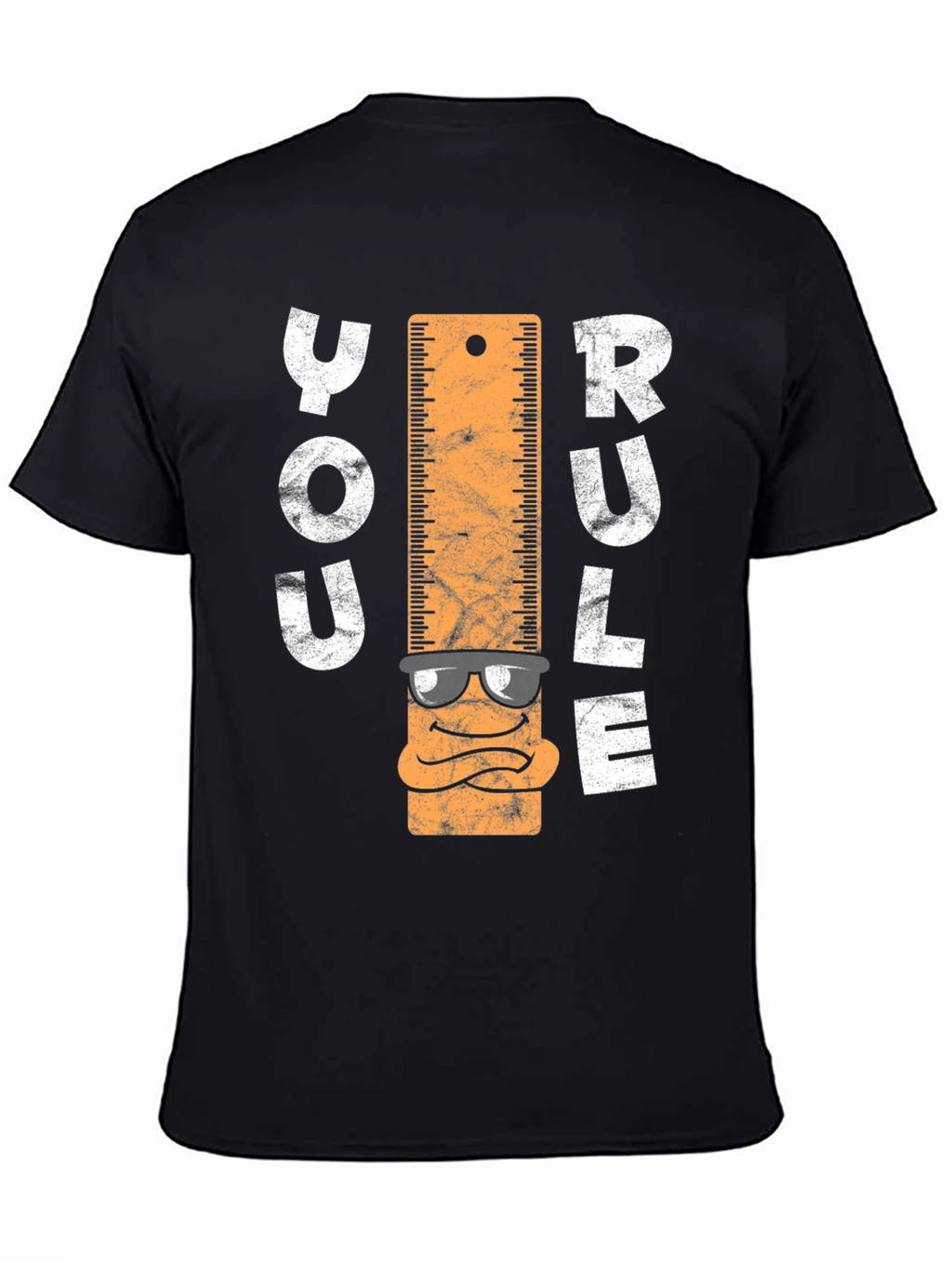 You Rule T-Shirt - Ruler Character Tee