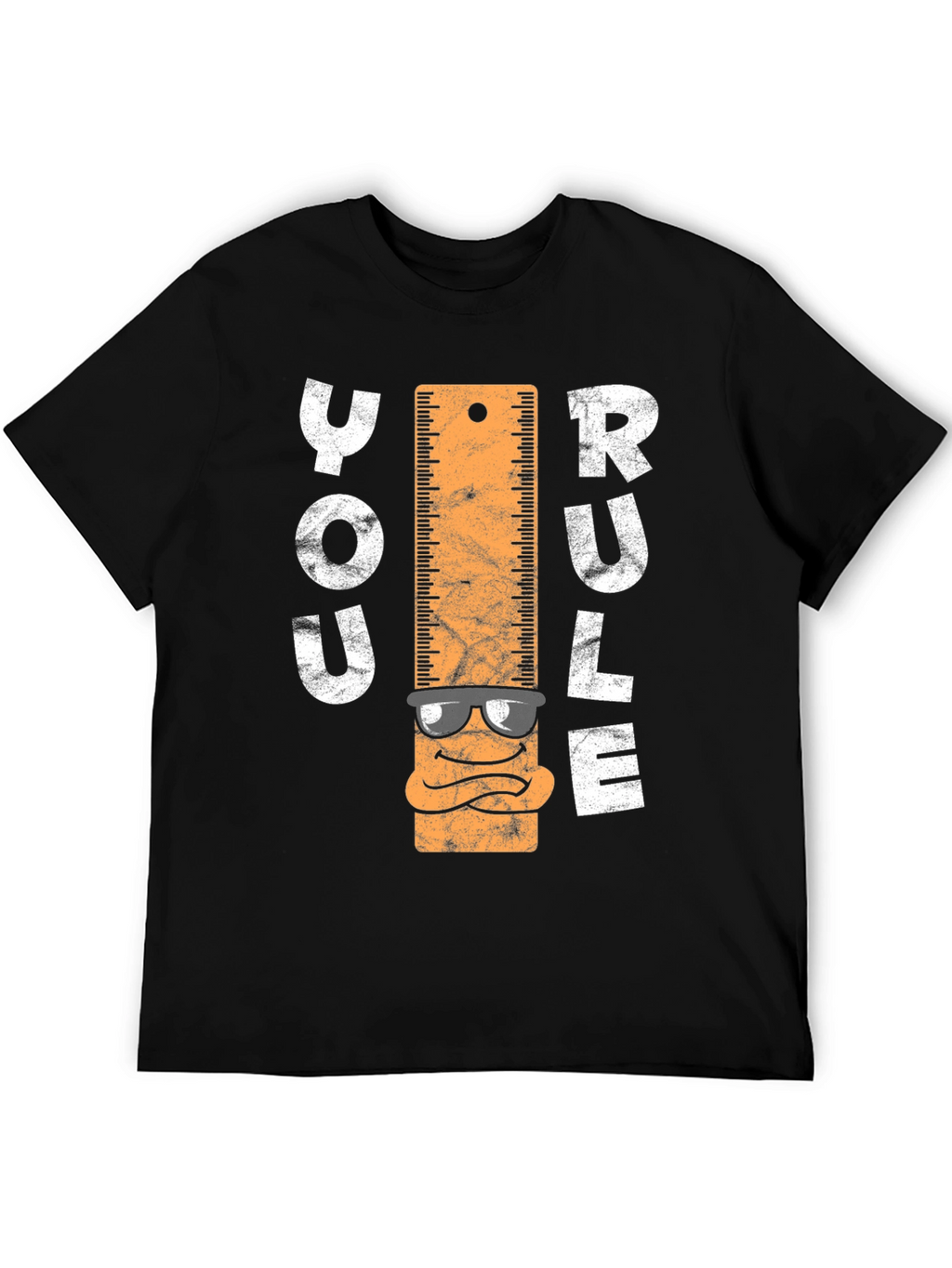 You Rule T-Shirt - Ruler Character Tee