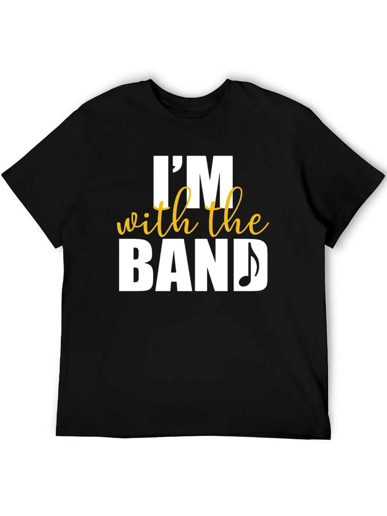 Im With The Band T-Shirt