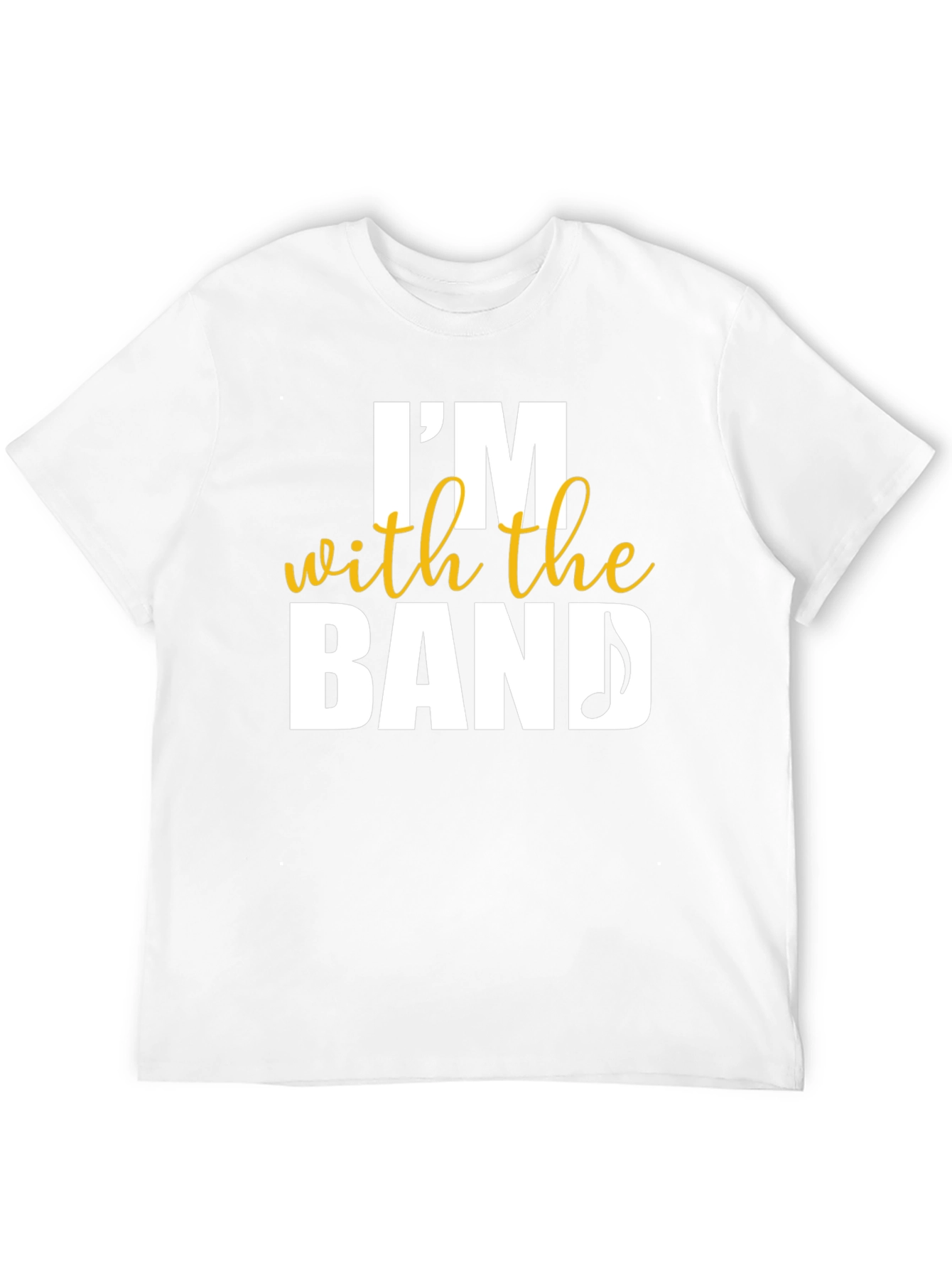 Im With The Band T-Shirt