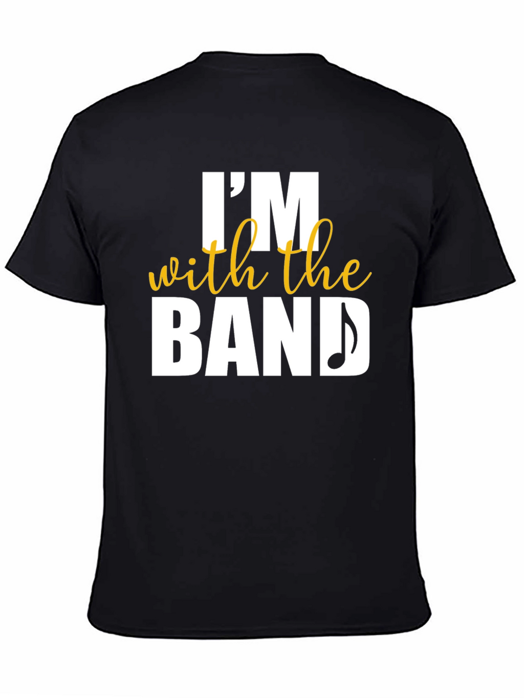 Im With The Band T-Shirt