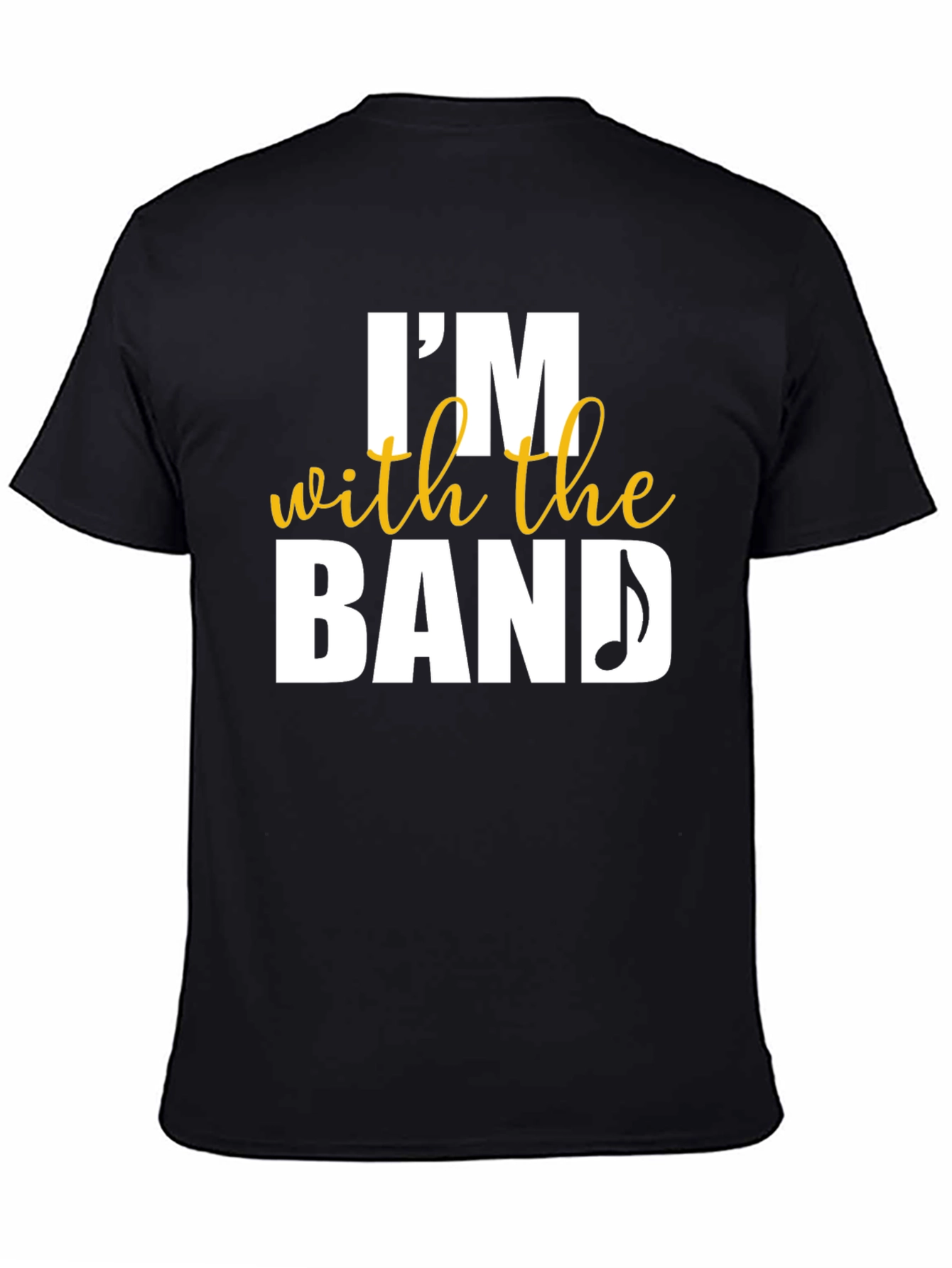 Im With The Band T-Shirt