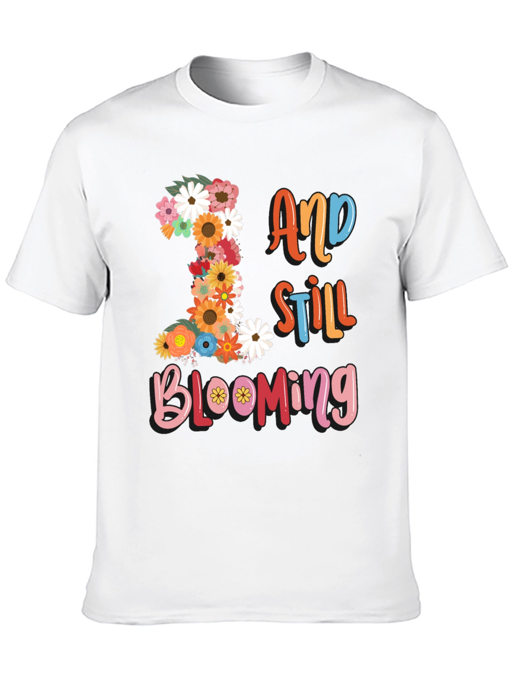 Floral Birthday T-Shirt - 1 And Still Blooming