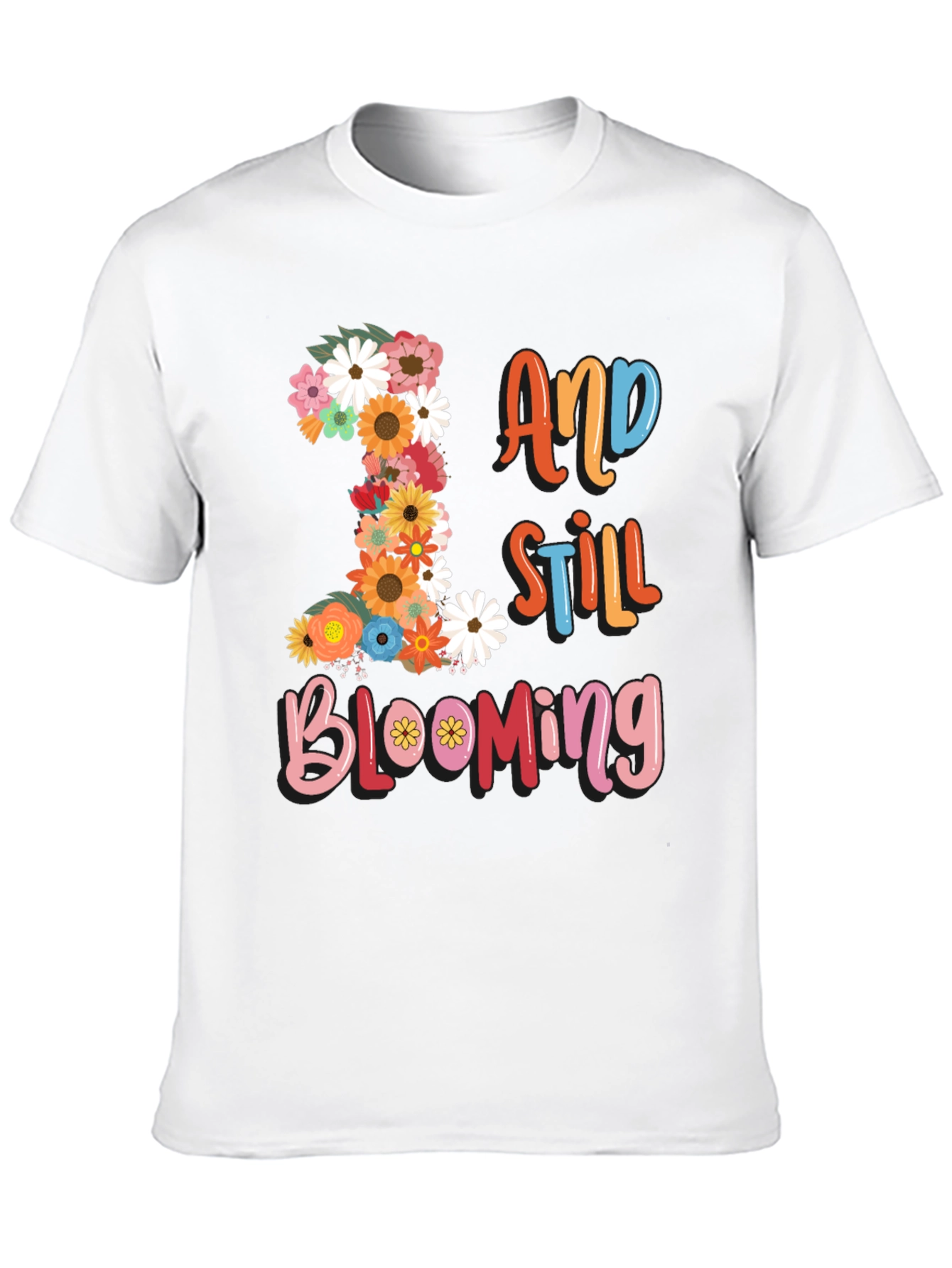 Floral Birthday T-Shirt - 1 And Still Blooming