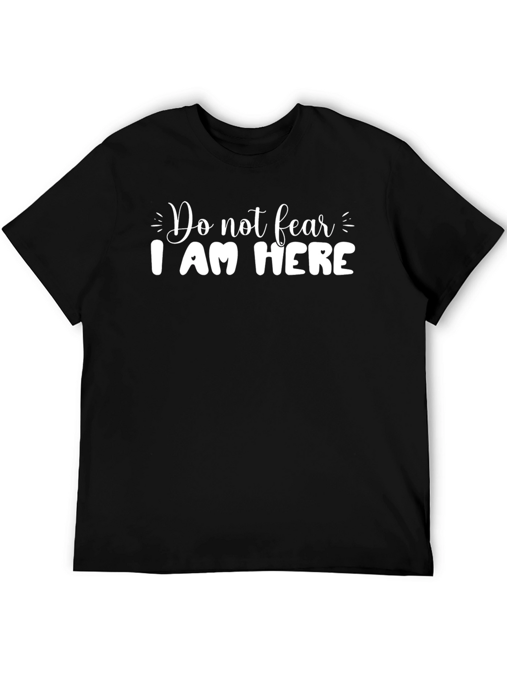 Do Not Fear I Am Here Black Tee