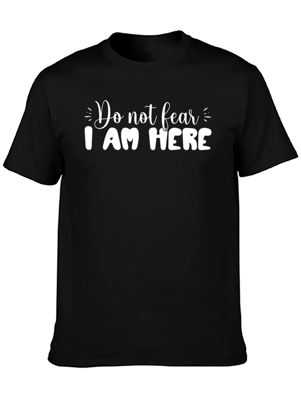 Do Not Fear I Am Here Black Tee
