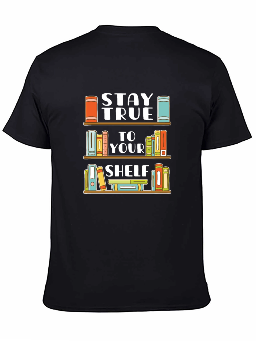 Stay True To Your Shelf Black T-Shirt