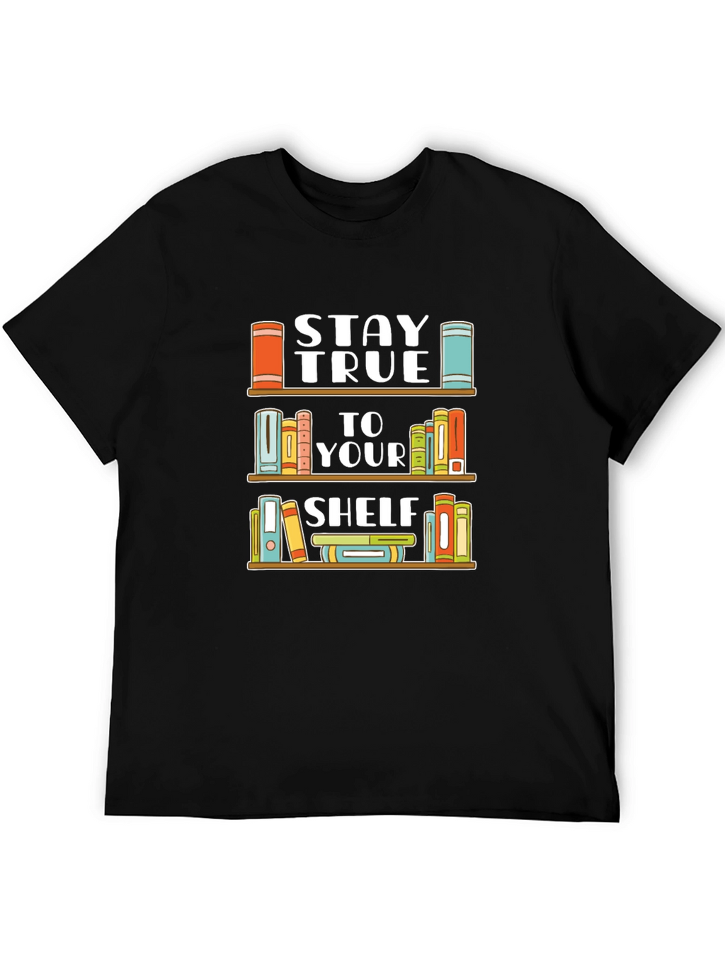 Stay True To Your Shelf Black T-Shirt