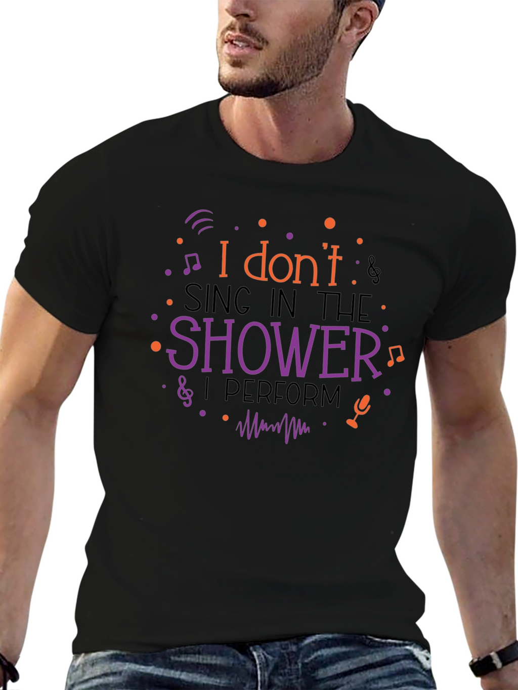 I Dont Sing In The Shower Graphic Tee