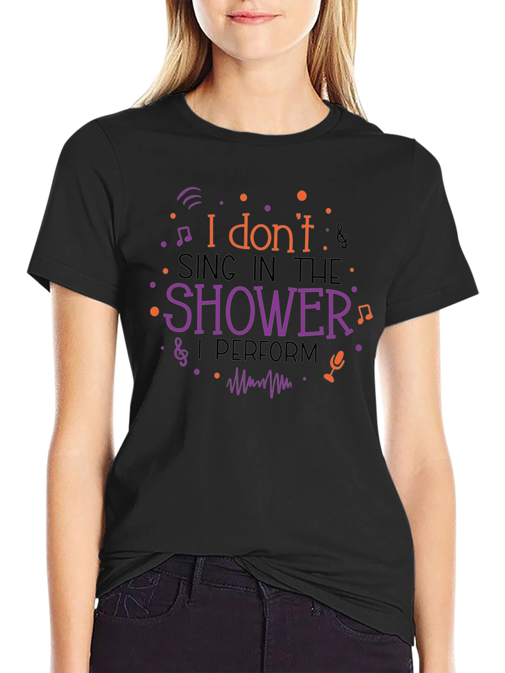 I Dont Sing In The Shower Graphic Tee