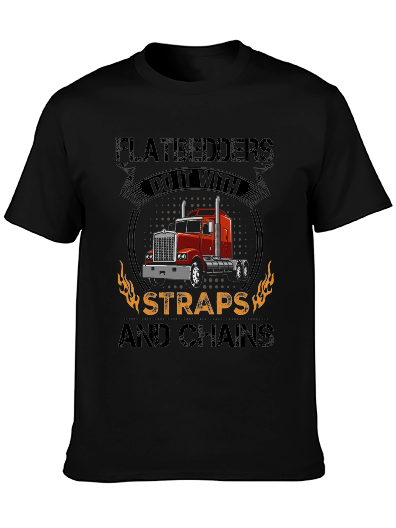 Flatbedders Do It With Straps and Chains T-Shirt
