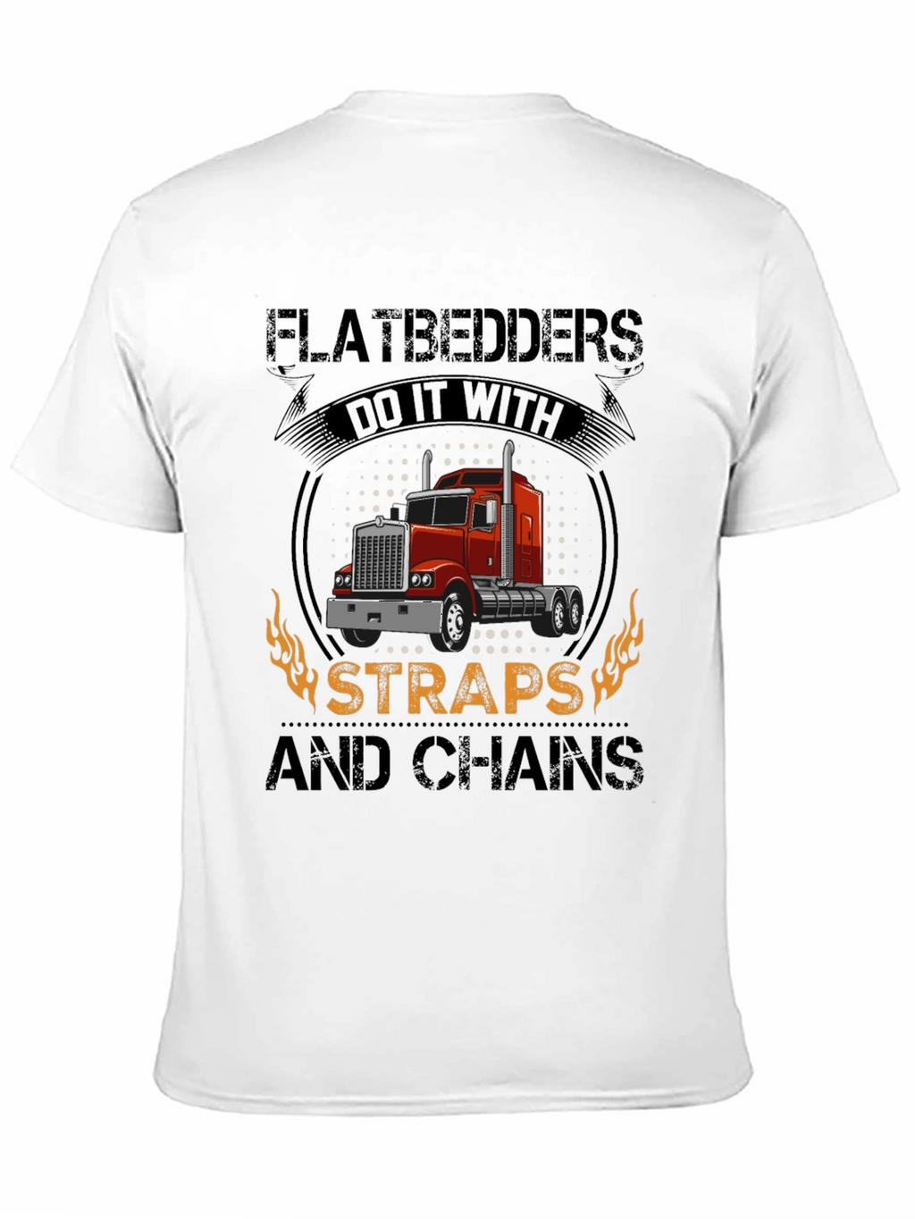 Flatbedders Do It With Straps and Chains T-Shirt