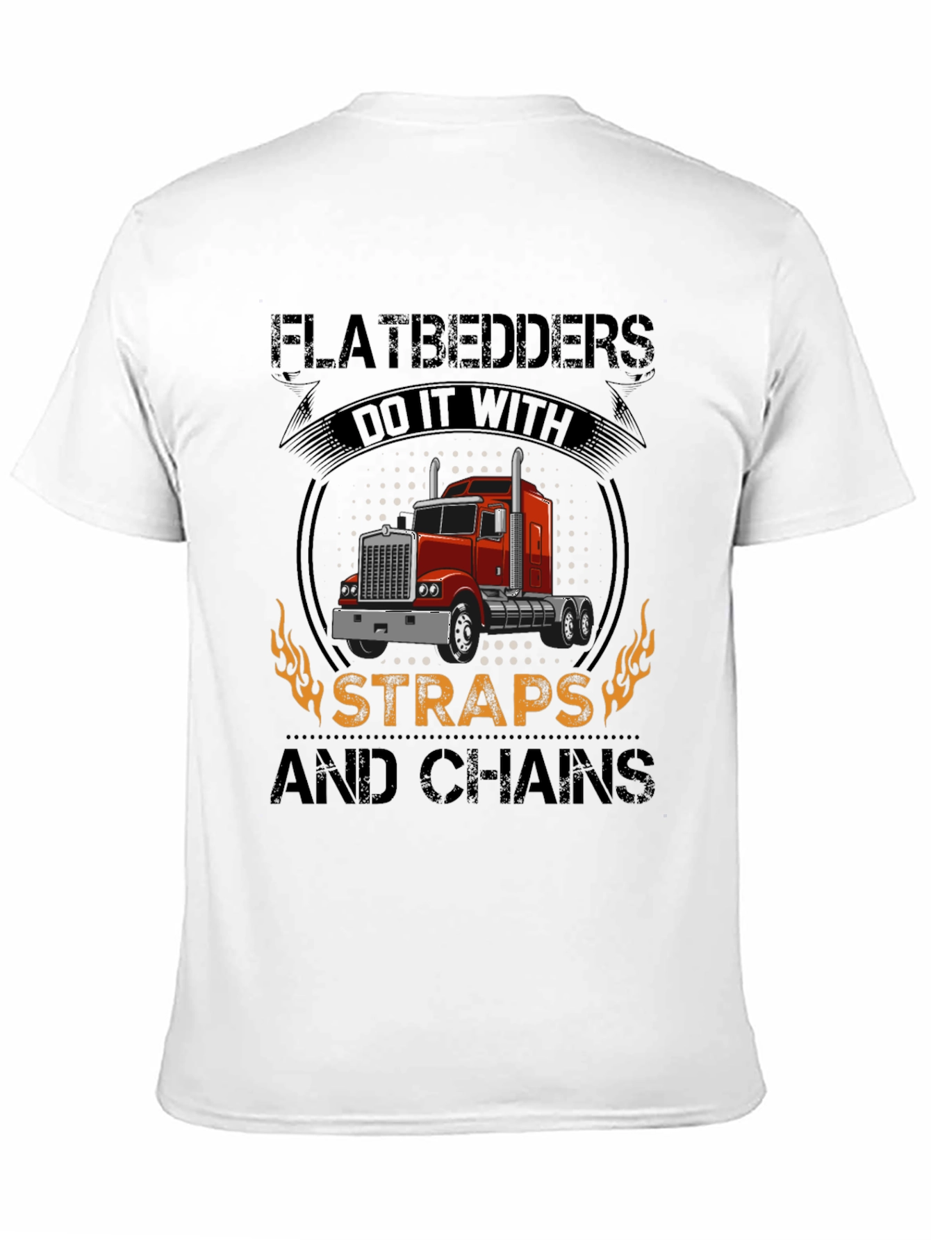 Flatbedders Do It With Straps and Chains T-Shirt
