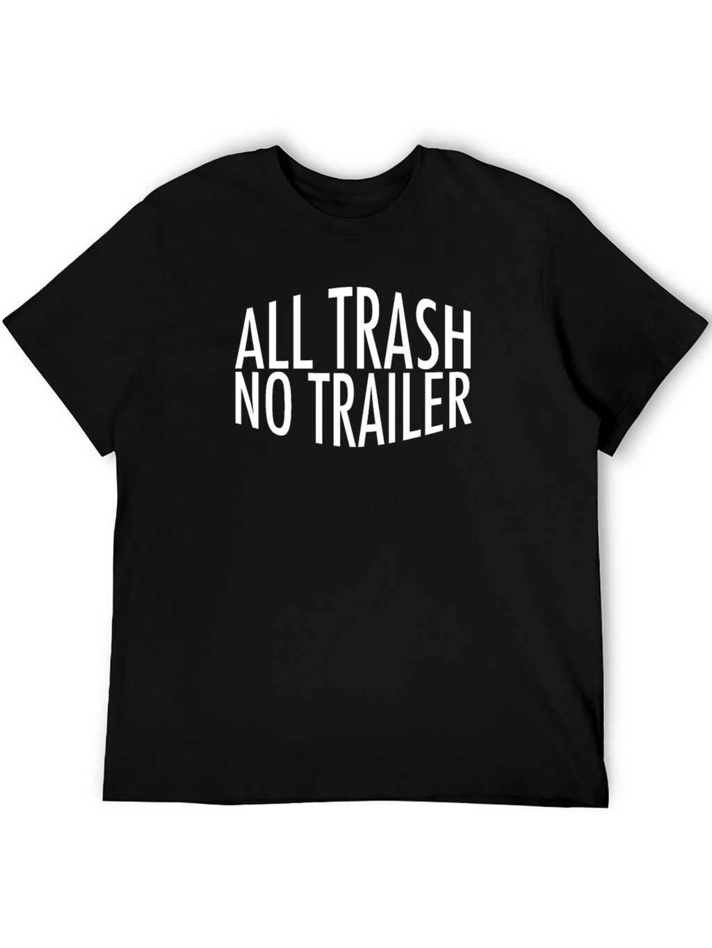 All Trash No Trailer Graphic T-Shirt