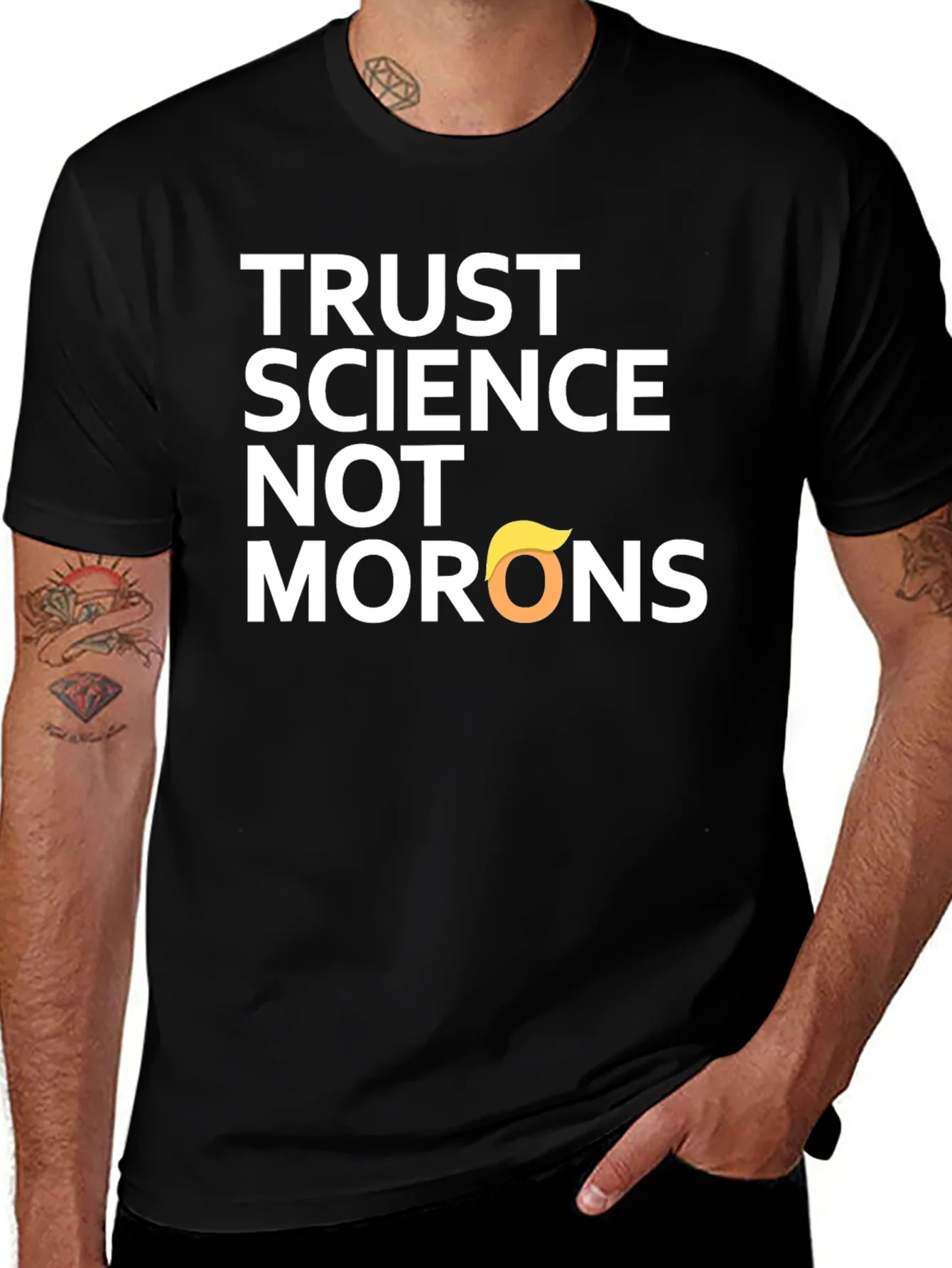 Trust Science T-Shirt - Anti-Trump Morons Tee