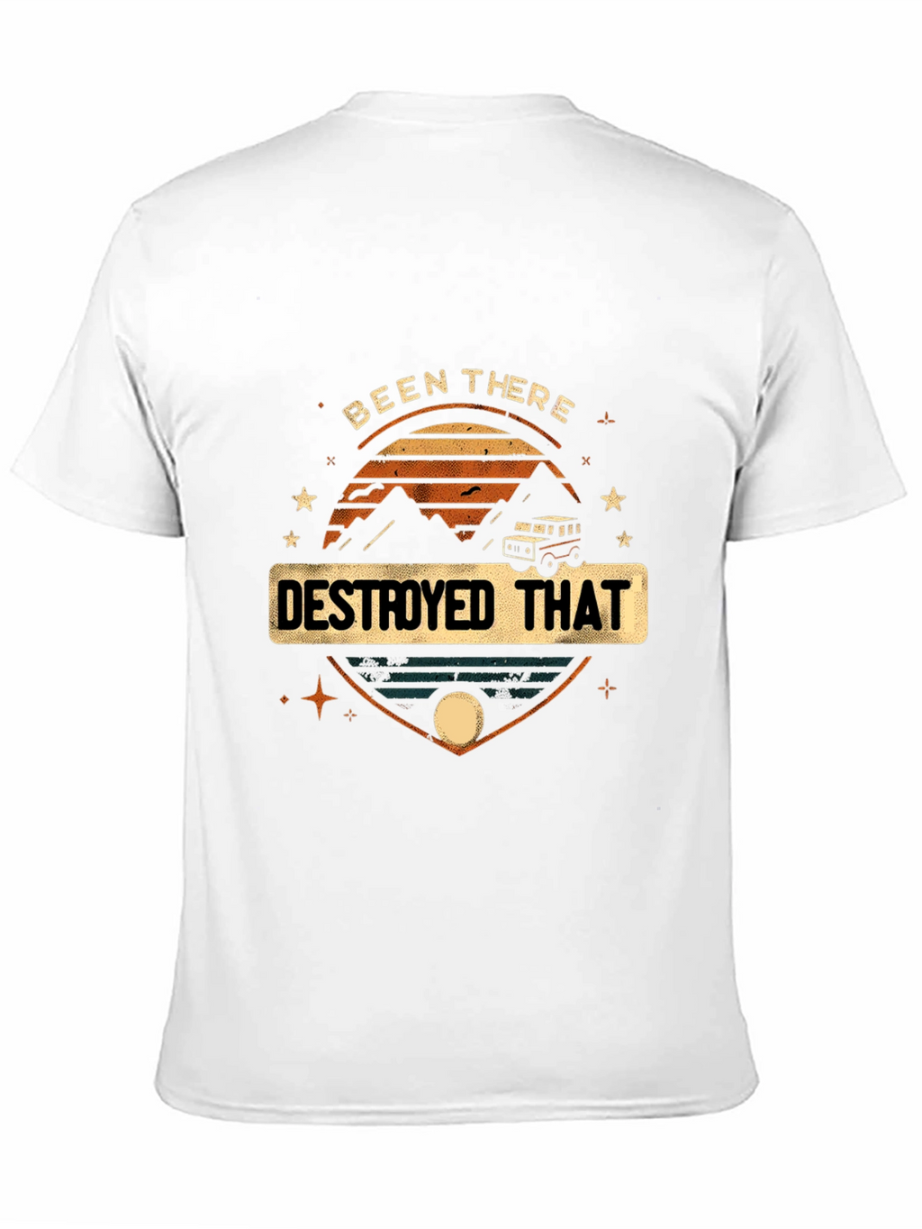 Been There Destroyed That Graphic Tee
