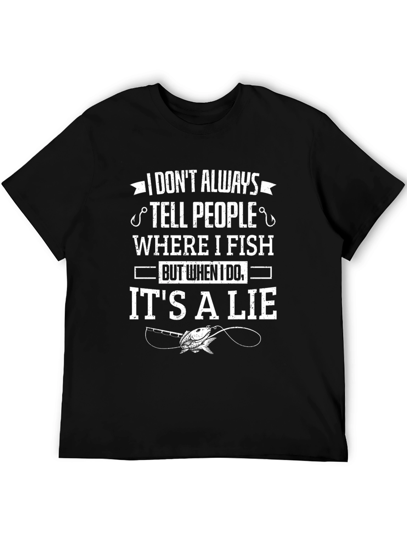 Funny Fishing T-Shirt - I Dont Always Tell People Where I Fish