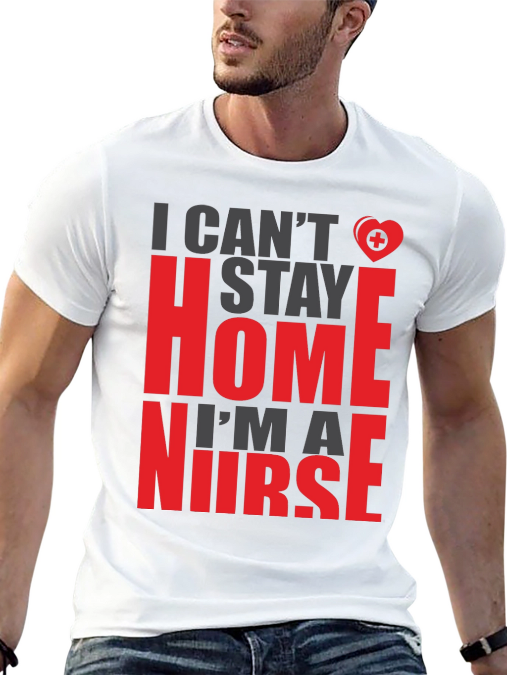 I Cant Stay Home Im a Nurse Graphic Tee