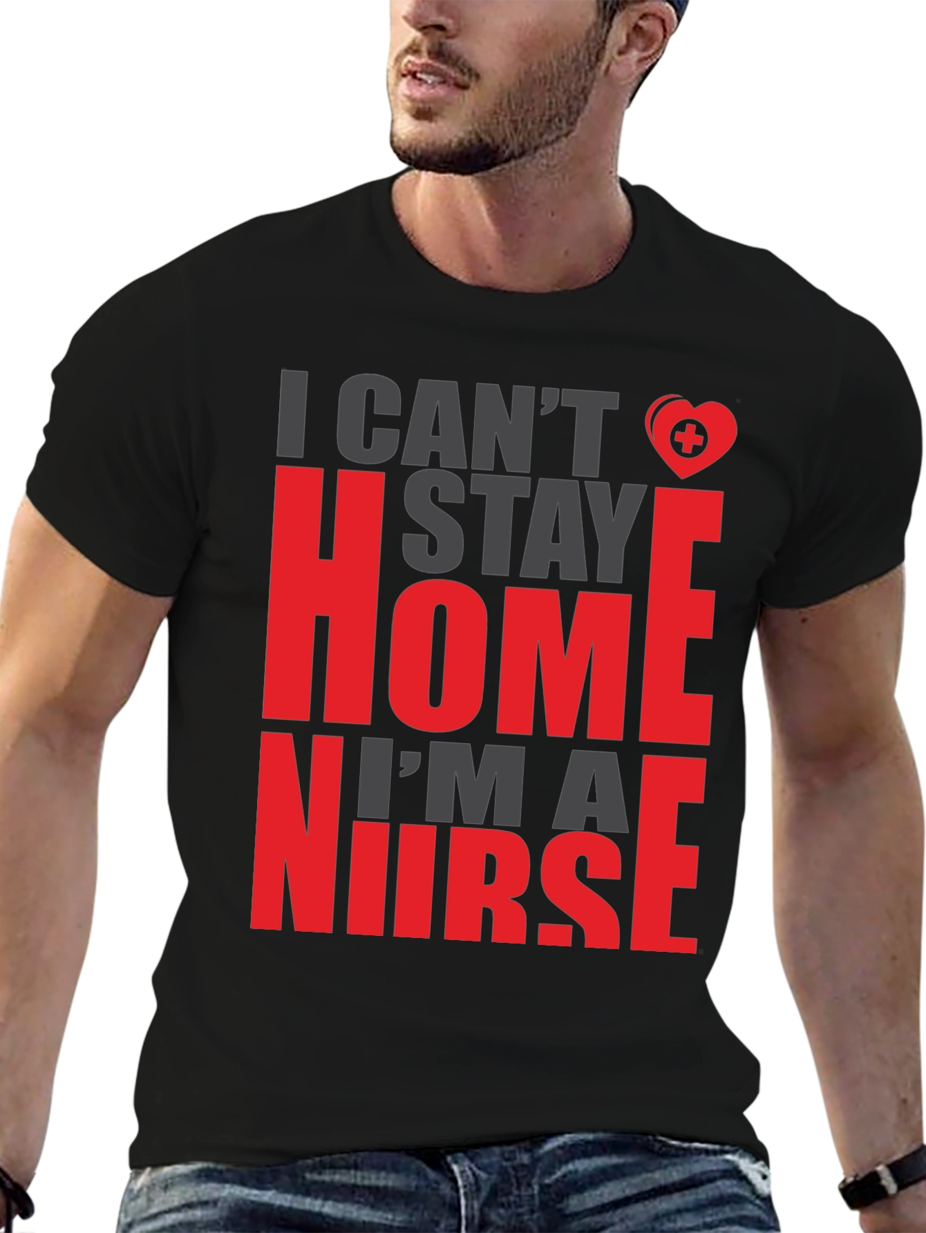 I Cant Stay Home Im a Nurse Graphic Tee