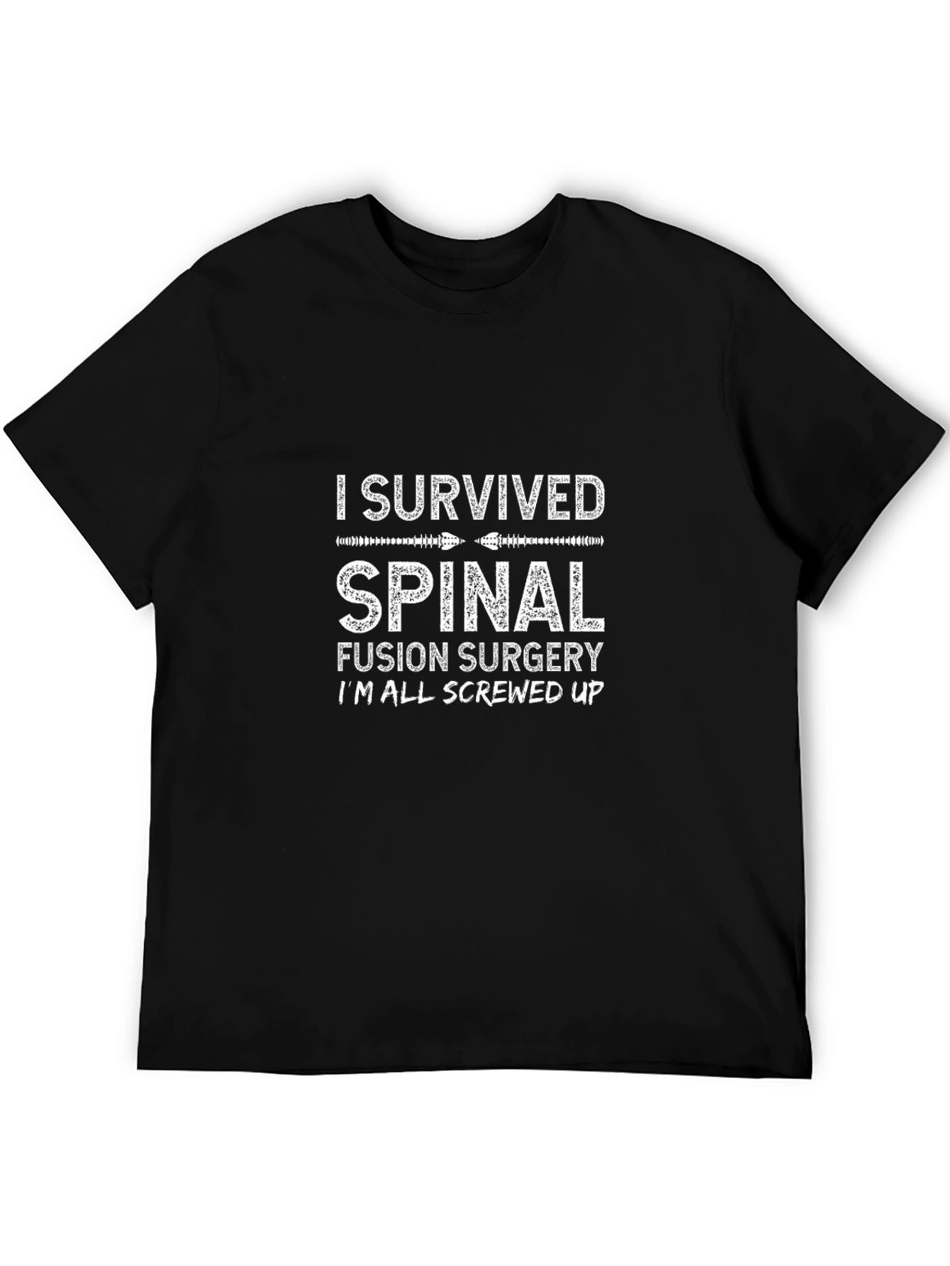 Spinal Fusion Survivor T-Shirt - Screwed Up Humor