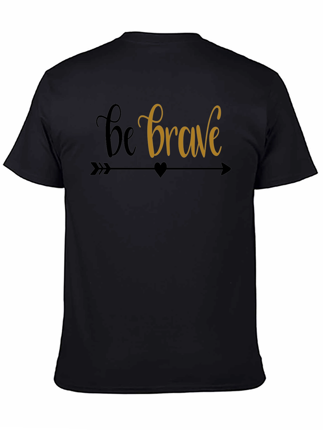 Be Brave Graphic Tee - Motivational T-Shirt