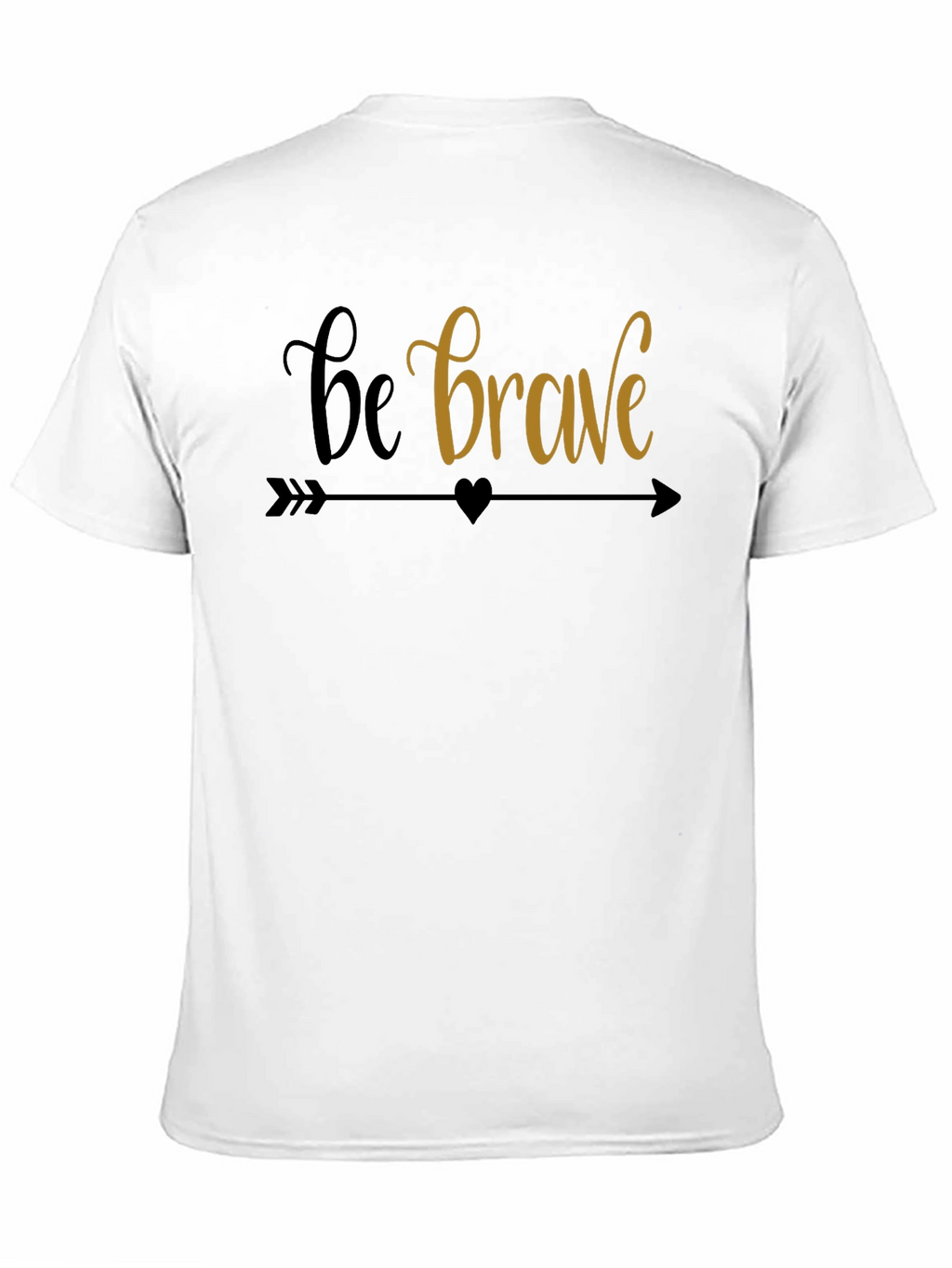Be Brave Graphic Tee - Motivational T-Shirt
