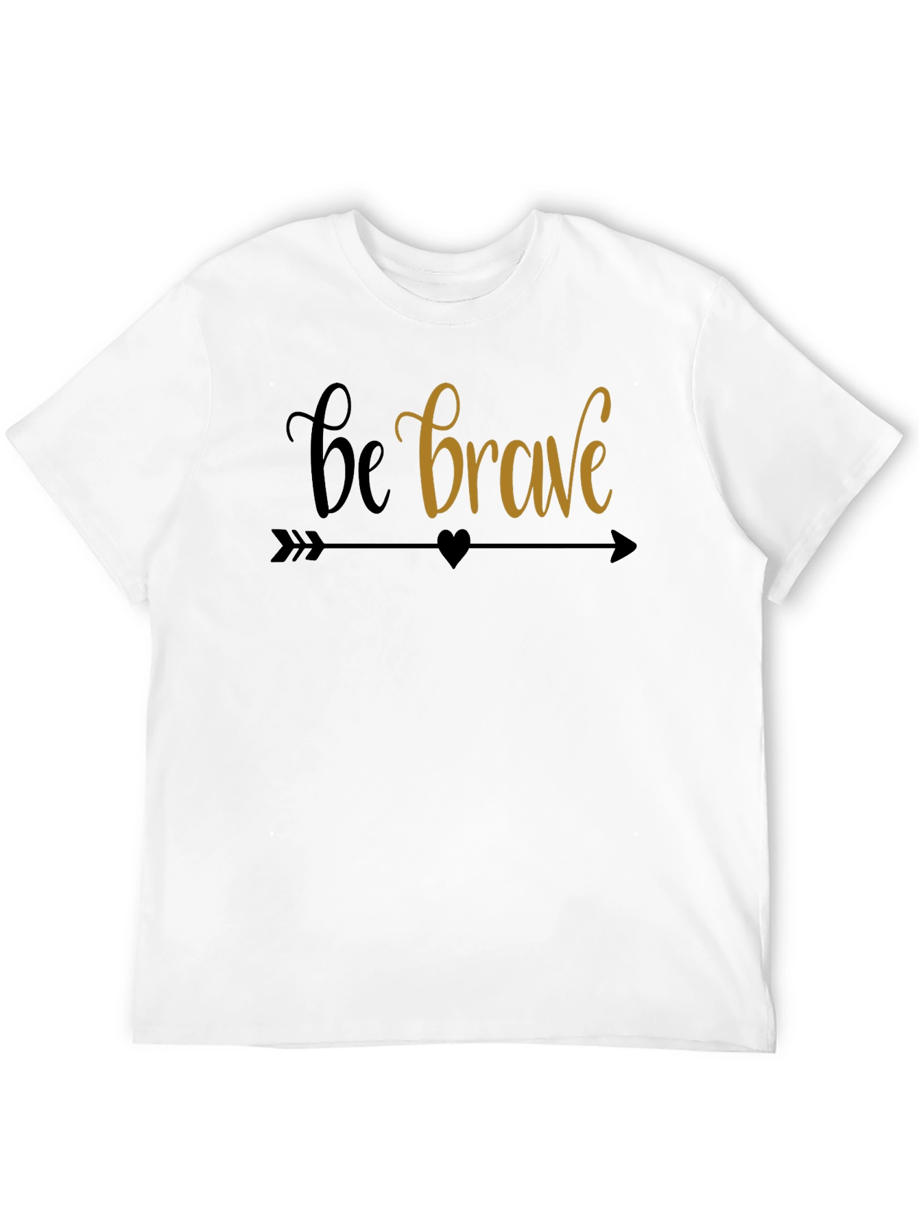 Be Brave Graphic Tee - Motivational T-Shirt