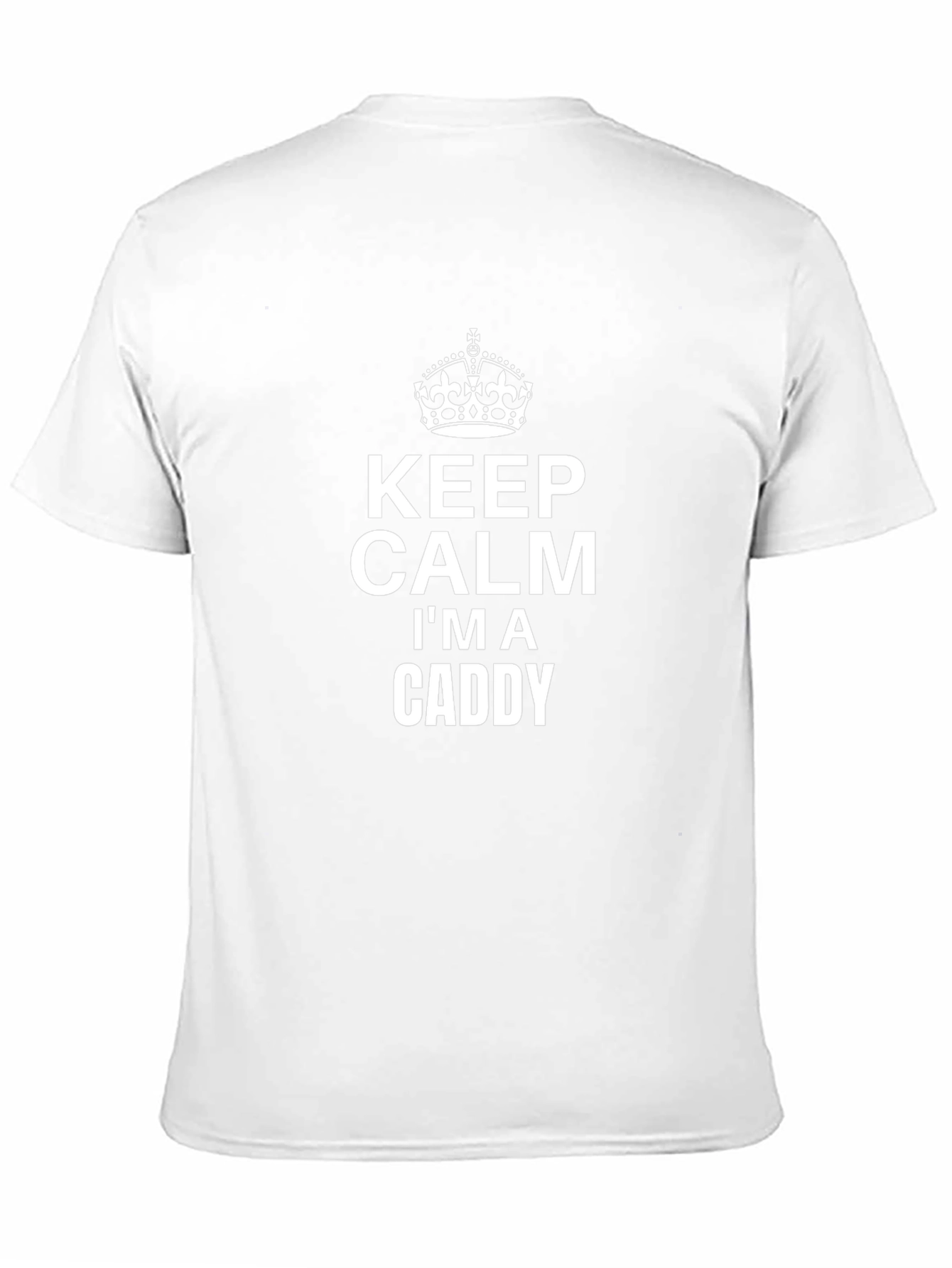 Keep Calm Im a Caddy Graphic Tee