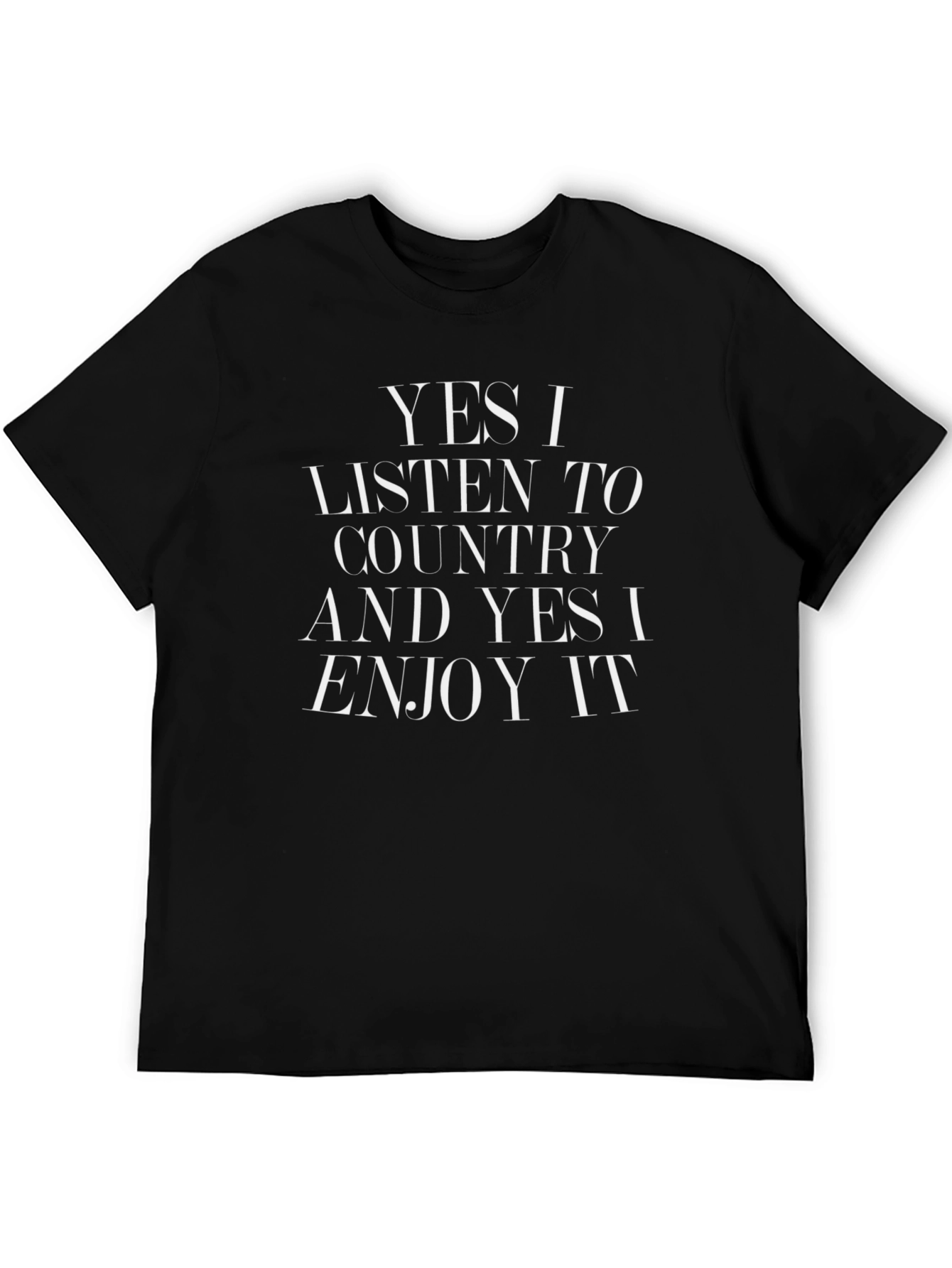 Country Music Lover T-Shirt - Yes I Listen & Enjoy It