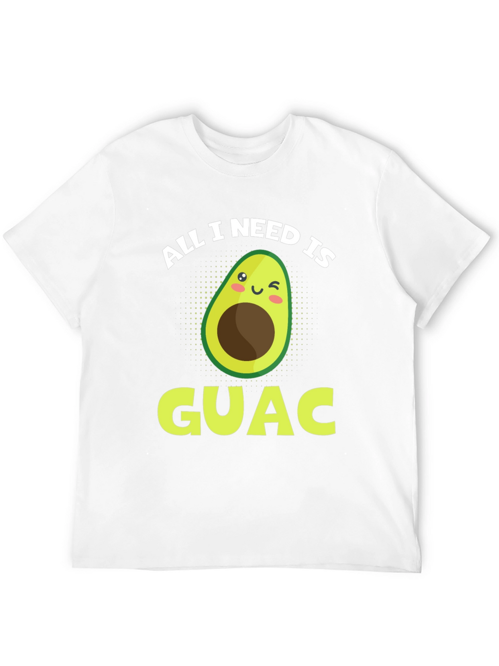 All I Need Is Guac Funny Avocado Graphic T-Shirt