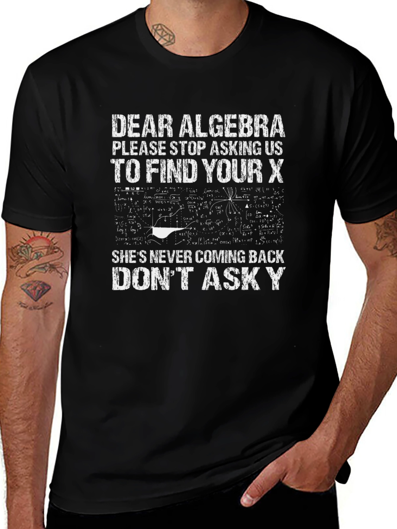 Funny Algebra T-Shirt - Dear Algebra Stop Asking Us To Find Your X